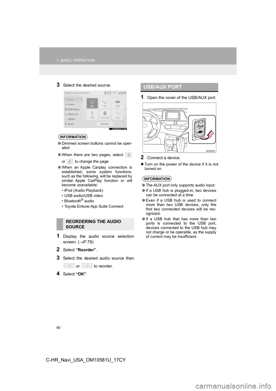 TOYOTA C-HR 2019 Accessories, Audio & Navigation (in English) 80
1. BASIC OPERATION
C-HR_Navi_USA_OM10581U_17CY
3Select the desired source.
1Display the audio source selection
screen. (P.79)
2Select “Reorder” .
3Select the desired audio source th TOYOTA C-HR 2019 Accessories, Audio & Navigation (in English) 80
1. BASIC OPERATION
C-HR_Navi_USA_OM10581U_17CY
3Select the desired source.
1Display the audio source selection
screen. (P.79)
2Select “Reorder” .
3Select the desired audio source th