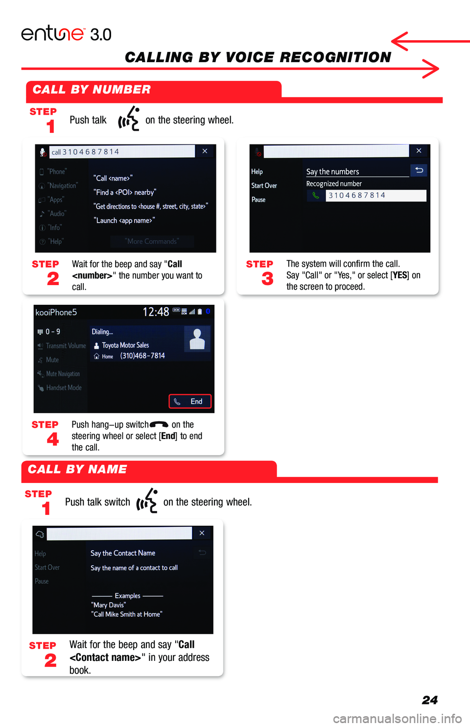 TOYOTA C-HR 2019 Accessories, Audio & Navigation (in English) 24
CALLING BY VOICE RECOGNITION
STEP
1
STEP
1
STEP
4
STEP
2
STEP
2
STEP
3
Push talk on the steering wheel.
Push talk switch on the steering wheel.
Push hang-up switch on the steering wheel or sele TOYOTA C-HR 2019 Accessories, Audio & Navigation (in English) 24
CALLING BY VOICE RECOGNITION
STEP
1
STEP
1
STEP
4
STEP
2
STEP
2
STEP
3
Push talk on the steering wheel.
Push talk switch on the steering wheel.
Push hang-up switch on the steering wheel or sele