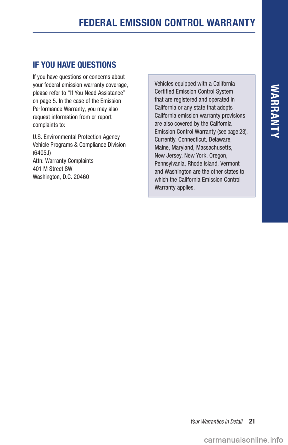 TOYOTA C-HR 2019  Warranties & Maintenance Guides (in English) 21Your Warranties in Detail
WARR ANT Y
 
 
IF YOU HAVE QUESTIONS
If you have questions or concerns about  
your federal emission warranty coverage, 
please refer to “If You Need Assistance” 
on pa