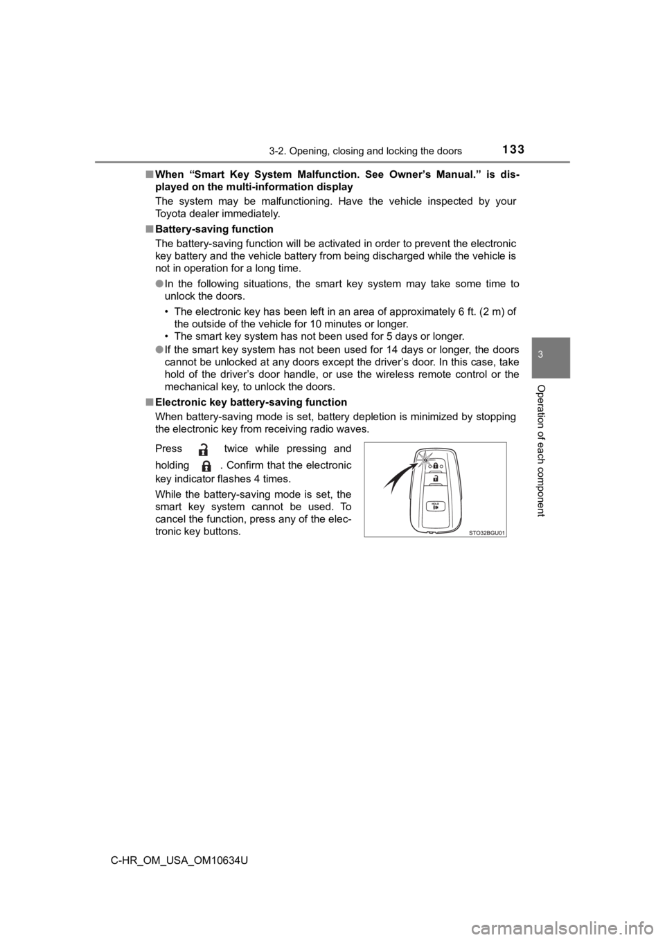 TOYOTA C-HR 2020  Owners Manual (in English) 1333-2. Opening, closing and locking the doors
3
Operation of each component
C-HR_OM_USA_OM10634U■
When  “Smart  Key  System  Malfunction.  See  Owner’s  Manual.”  is  dis -
played on the mult