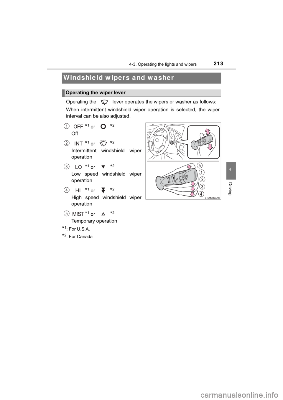 TOYOTA C-HR 2020 Owners Manual (in English) 2134-3. Operating the lights and wipers
4
Driving
C-HR_OM_USA_OM10634U
Windshield wipers and washer
Operating the lever operates the wipers or washer as follows:
When intermittent windshield wi p TOYOTA C-HR 2020 Owners Manual (in English) 2134-3. Operating the lights and wipers
4
Driving
C-HR_OM_USA_OM10634U
Windshield wipers and washer
Operating the lever operates the wipers or washer as follows:
When intermittent windshield wi p