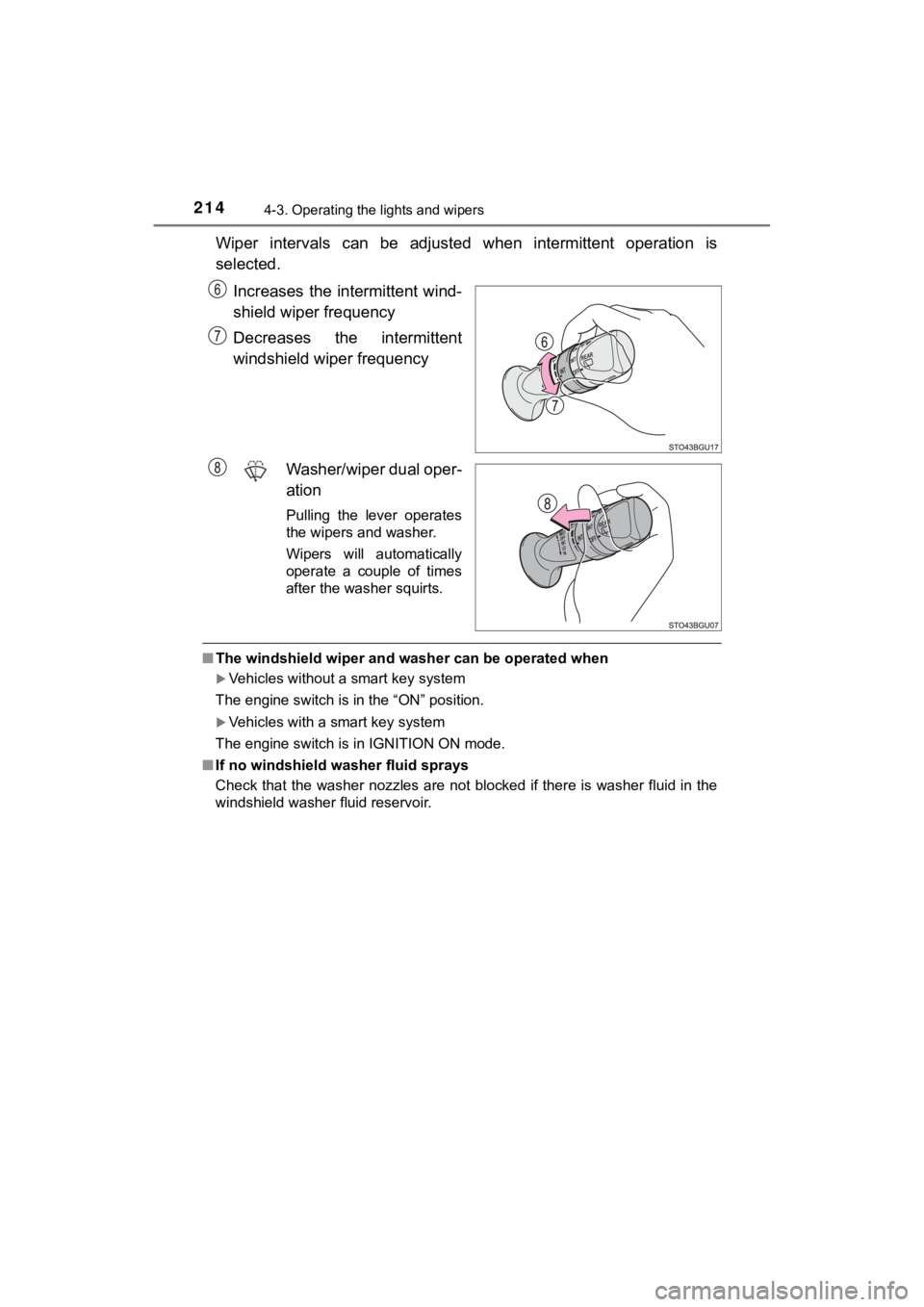 TOYOTA C-HR 2020 Owners Manual (in English) 2144-3. Operating the lights and wipers
C-HR_OM_USA_OM10634U
Wiper intervals can be adjusted when intermittent operation is
selected.Increases the intermittent wind-
shield wiper frequency
Dec TOYOTA C-HR 2020 Owners Manual (in English) 2144-3. Operating the lights and wipers
C-HR_OM_USA_OM10634U
Wiper intervals can be adjusted when intermittent operation is
selected.Increases the intermittent wind-
shield wiper frequency
Dec