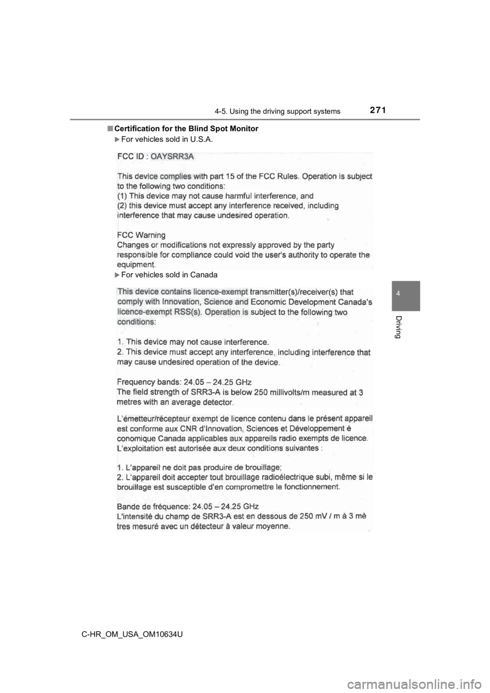 TOYOTA C-HR 2020  Owners Manual (in English) 2714-5. Using the driving support systems
4
Driving
C-HR_OM_USA_OM10634U■
Certification for the Blind Spot Monitor
For vehicles sold in U.S.A.
For vehicles sold in Canada 