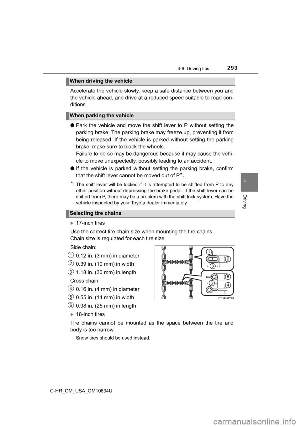 TOYOTA C-HR 2020 Owners Manual (in English) 2934-6. Driving tips
4
Driving
C-HR_OM_USA_OM10634U
Accelerate the vehicle slowly, keep a safe distance between you and
the vehicle ahead, and drive at a reduced speed suitable to roa d con-
ditions. TOYOTA C-HR 2020 Owners Manual (in English) 2934-6. Driving tips
4
Driving
C-HR_OM_USA_OM10634U
Accelerate the vehicle slowly, keep a safe distance between you and
the vehicle ahead, and drive at a reduced speed suitable to roa d con-
ditions.