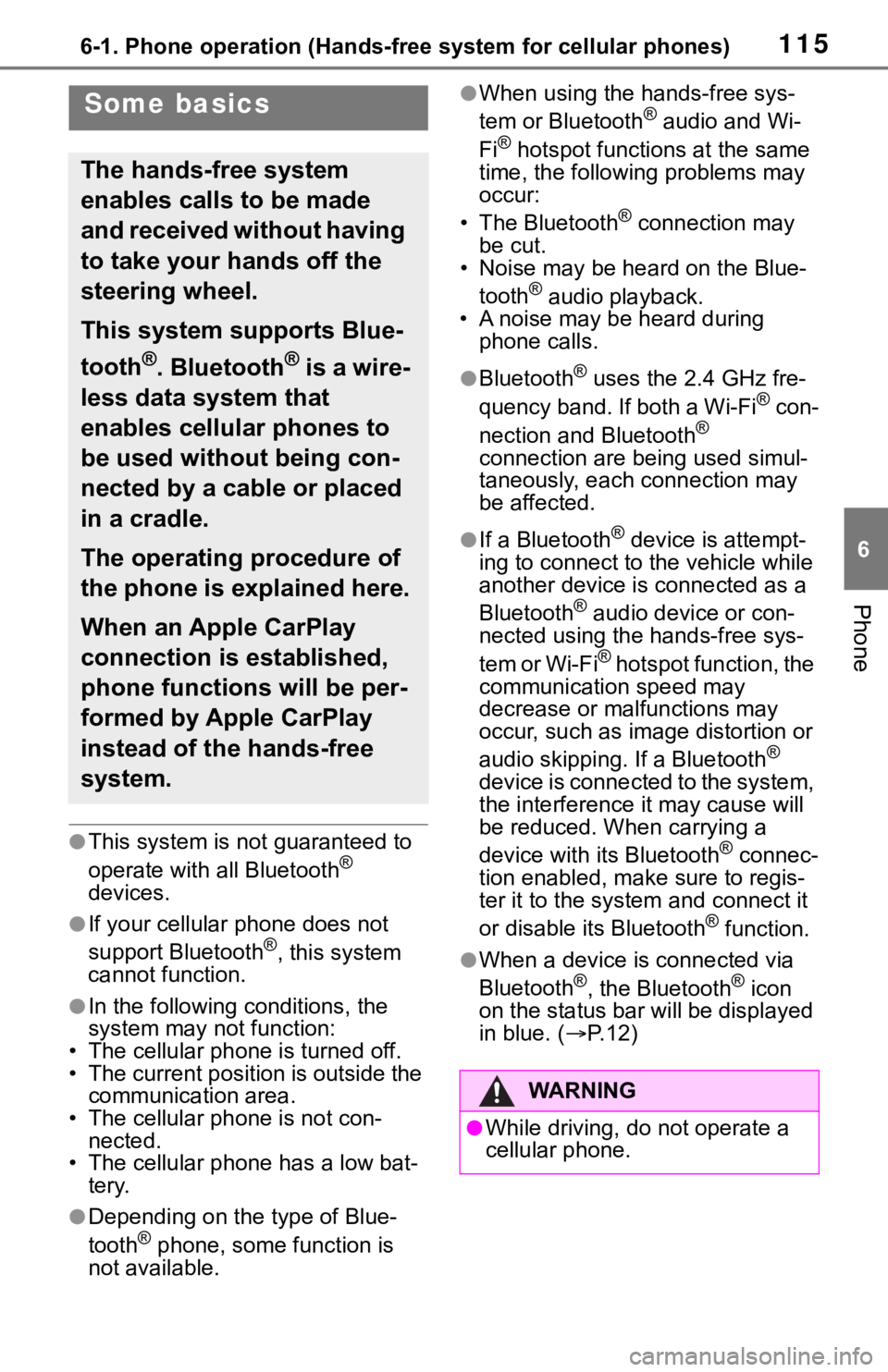 TOYOTA C-HR 2020 Accessories, Audio & Navigation (in English) 1156-1. Phone operation (Hands-free system for cellular phones)
6
Phone
●This system is not guaranteed to
operate with all Bluetooth®
devices.
●If your cellular phone does not
support Bluetoot TOYOTA C-HR 2020 Accessories, Audio & Navigation (in English) 1156-1. Phone operation (Hands-free system for cellular phones)
6
Phone
●This system is not guaranteed to
operate with all Bluetooth®
devices.
●If your cellular phone does not
support Bluetoot