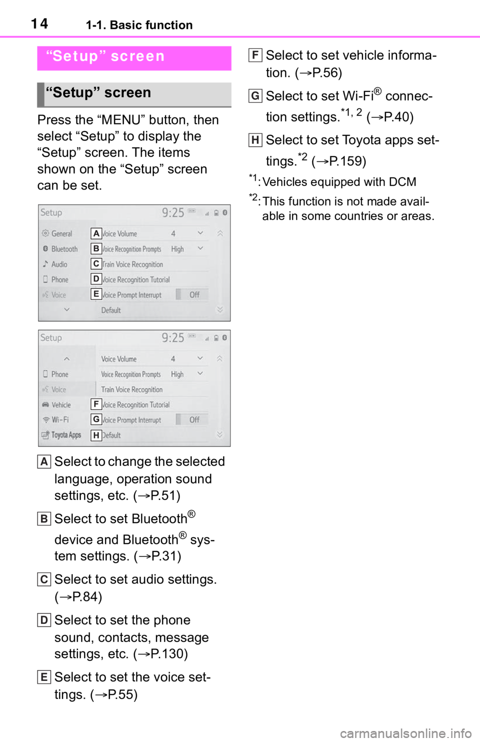 TOYOTA C-HR 2020 Accessories, Audio & Navigation (in English) 141-1. Basic function
Press the “MENU” button, then
select “Setup” to display the
“Setup” screen. The items
shown on the “Setup” screen
can be set.Select to change the selected
la TOYOTA C-HR 2020 Accessories, Audio & Navigation (in English) 141-1. Basic function
Press the “MENU” button, then
select “Setup” to display the
“Setup” screen. The items
shown on the “Setup” screen
can be set.Select to change the selected
la