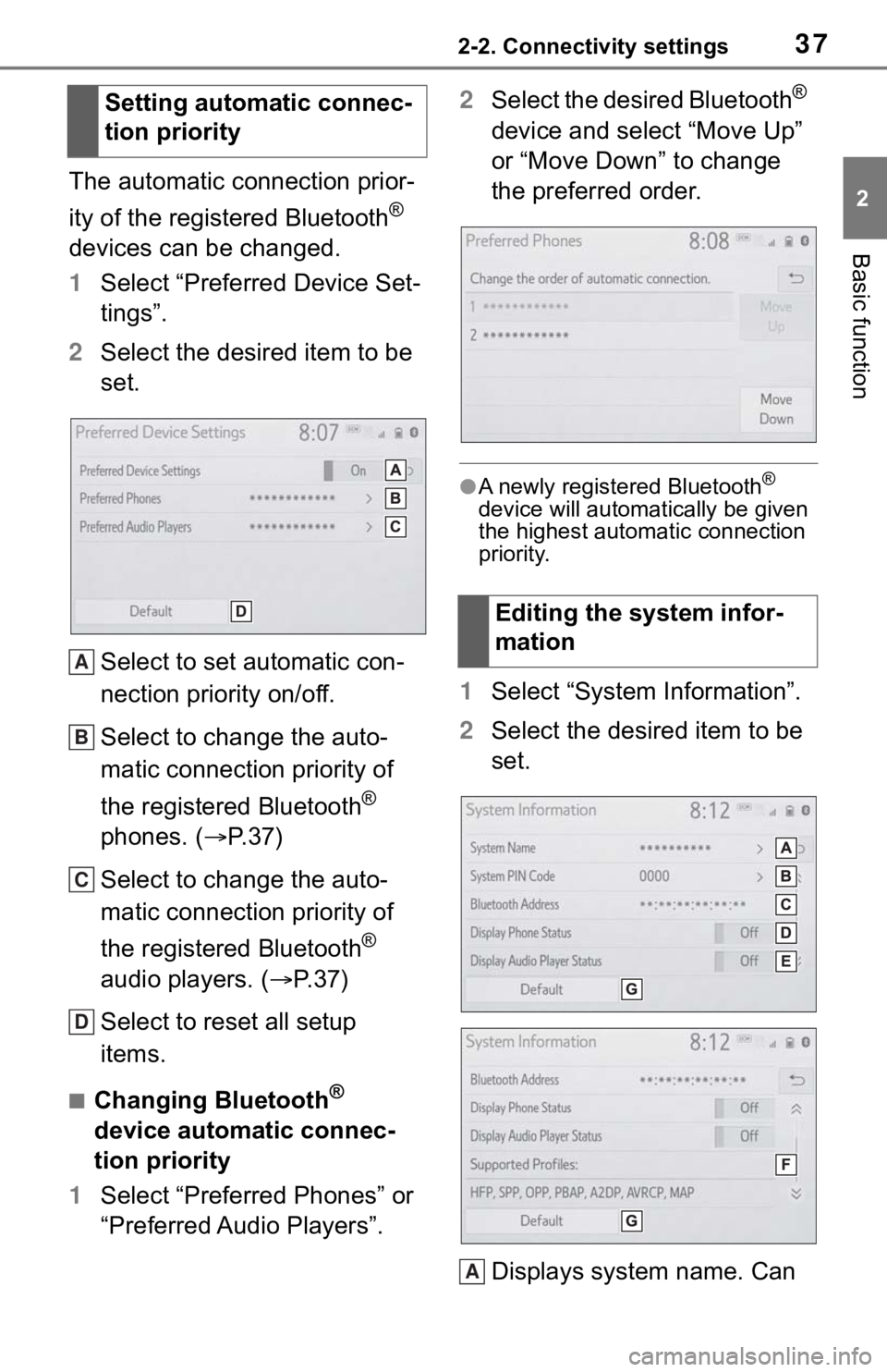 TOYOTA C-HR 2020 Accessories, Audio & Navigation (in English) 372-2. Connectivity settings
2
Basic function
The automatic connection prior-
ity of the registered Bluetooth
®
devices can be changed.
1 Select “Preferred Device Set-
tings”.
2 Select the desir TOYOTA C-HR 2020 Accessories, Audio & Navigation (in English) 372-2. Connectivity settings
2
Basic function
The automatic connection prior-
ity of the registered Bluetooth
®
devices can be changed.
1 Select “Preferred Device Set-
tings”.
2 Select the desir