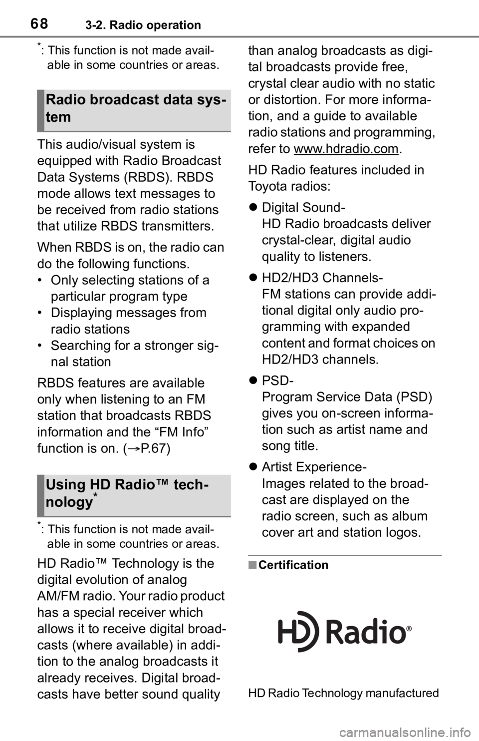 TOYOTA C-HR 2020  Accessories, Audio & Navigation (in English) 683-2. Radio operation
*: This function is not made avail-able in some countries or areas.
This audio/visual system is 
equipped with Radio Broadcast 
Data Systems (RBDS). RBDS 
mode allows text messa