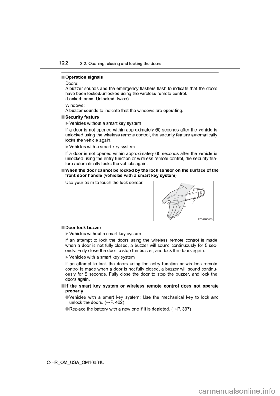 TOYOTA C-HR 2021 Owners Manual (in English) 1223-2. Opening, closing and locking the doors
C-HR_OM_USA_OM10684U
■Operation signals
Doors:
A buzzer sounds and the emergency flashers flash to indicate th at the doors
have been locked/unlocked u TOYOTA C-HR 2021 Owners Manual (in English) 1223-2. Opening, closing and locking the doors
C-HR_OM_USA_OM10684U
■Operation signals
Doors:
A buzzer sounds and the emergency flashers flash to indicate th at the doors
have been locked/unlocked u