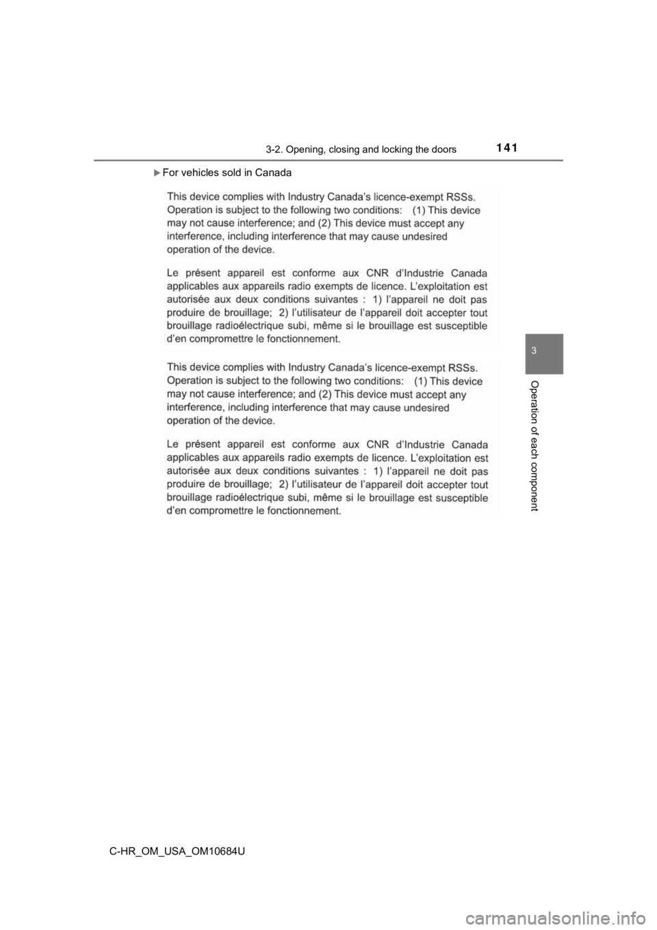 TOYOTA C-HR 2021 Owners Manual (in English) 1413-2. Opening, closing and locking the doors
3
Operation of each component
C-HR_OM_USA_OM10684U
For vehicles sold in Canada TOYOTA C-HR 2021 Owners Manual (in English) 1413-2. Opening, closing and locking the doors
3
Operation of each component
C-HR_OM_USA_OM10684U
For vehicles sold in Canada