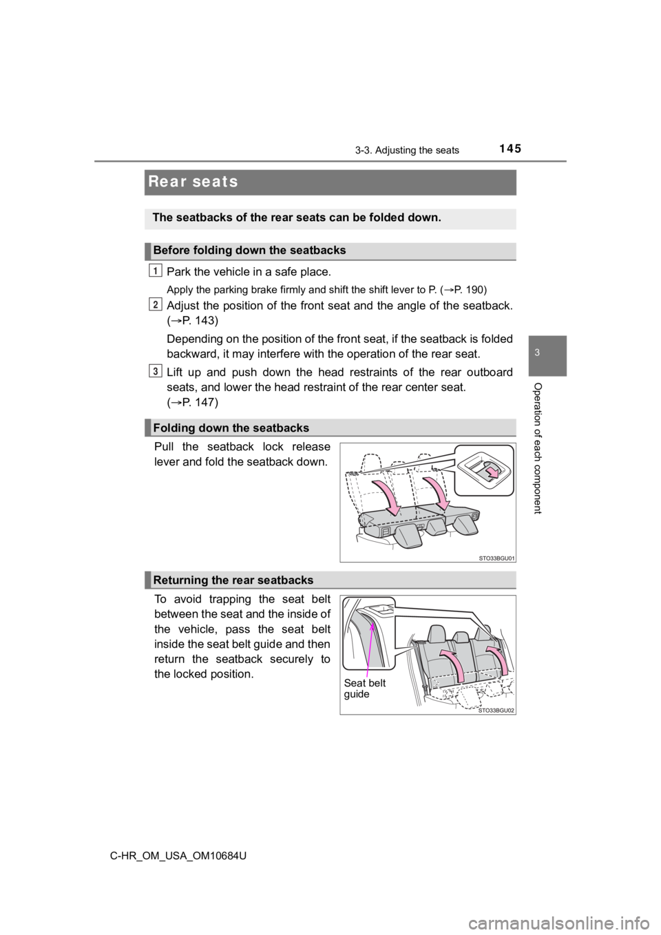TOYOTA C-HR 2021  Owners Manual (in English) 1453-3. Adjusting the seats
3
Operation of each component
C-HR_OM_USA_OM10684U
Rear seats
Park the vehicle in a safe place.
Apply the parking brake firmly and shift the shift lever to P.  (P. 190)
