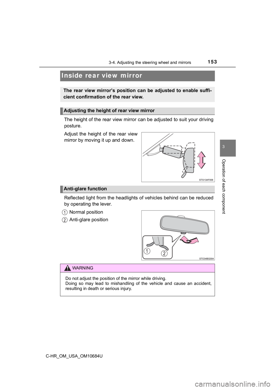 TOYOTA C-HR 2021 Owners Manual (in English) 1533-4. Adjusting the steering wheel and mirrors
3
Operation of each component
C-HR_OM_USA_OM10684U
Inside rear view mirror
The height of the rear view mirror can be adjusted to suit your driving
pos TOYOTA C-HR 2021 Owners Manual (in English) 1533-4. Adjusting the steering wheel and mirrors
3
Operation of each component
C-HR_OM_USA_OM10684U
Inside rear view mirror
The height of the rear view mirror can be adjusted to suit your driving
pos