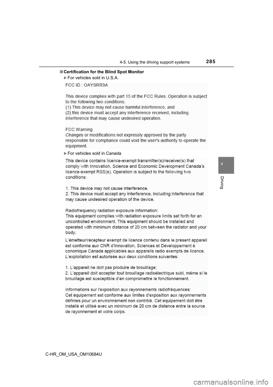 TOYOTA C-HR 2021 Owners Manual (in English) 2854-5. Using the driving support systems
4
Driving
C-HR_OM_USA_OM10684U■
Certification for the Blind Spot Monitor
For vehicles sold in U.S.A.
For vehicles sold in Canada TOYOTA C-HR 2021 Owners Manual (in English) 2854-5. Using the driving support systems
4
Driving
C-HR_OM_USA_OM10684U■
Certification for the Blind Spot Monitor
For vehicles sold in U.S.A.
For vehicles sold in Canada