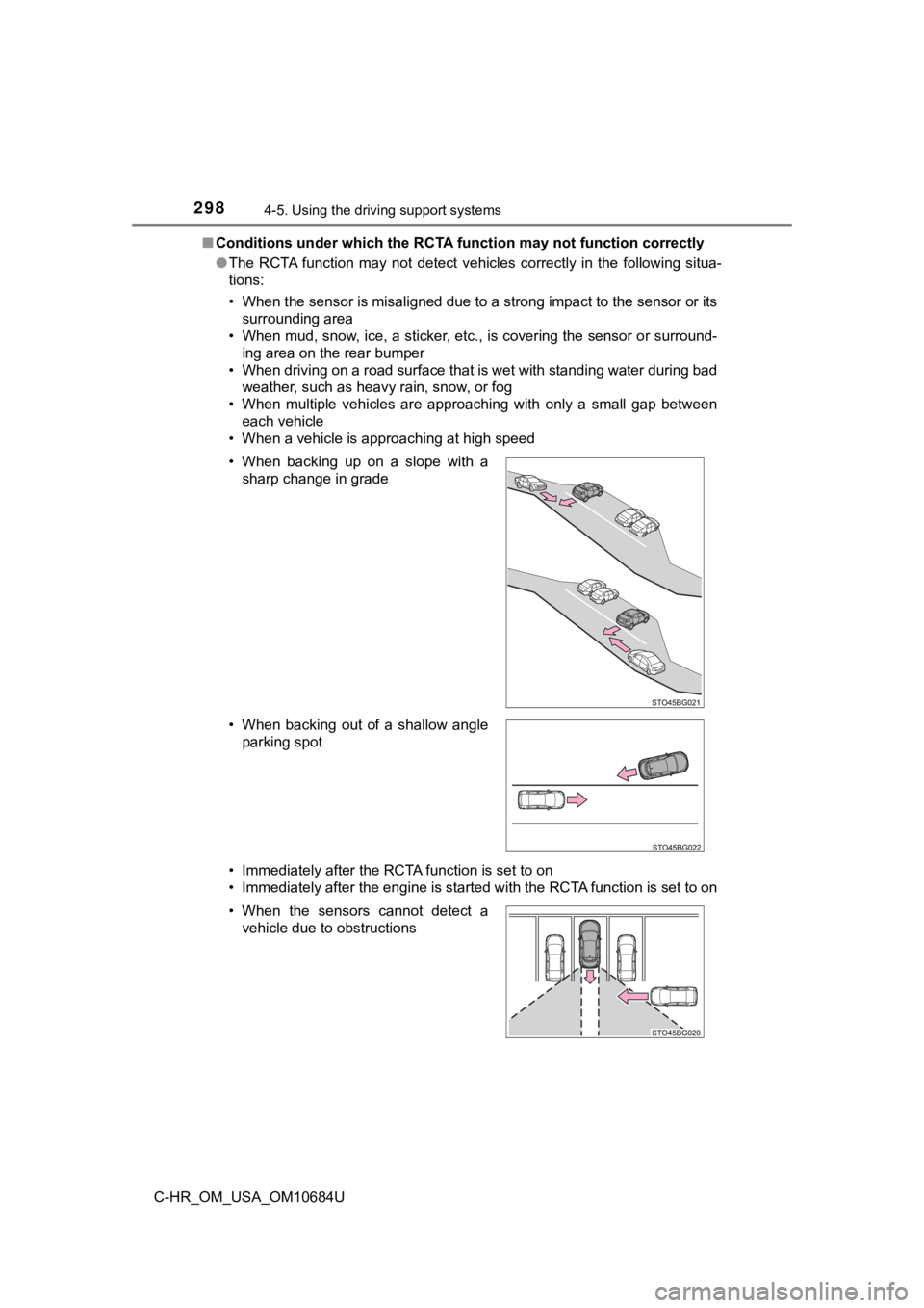 TOYOTA C-HR 2021 (in English) Owners Guide 2984-5. Using the driving support systems
C-HR_OM_USA_OM10684U■
Conditions under which the RCTA function may not function corre ctly
● The RCTA function may not detect vehicles correctly i TOYOTA C-HR 2021 (in English) Owners Guide 2984-5. Using the driving support systems
C-HR_OM_USA_OM10684U■
Conditions under which the RCTA function may not function corre ctly
● The RCTA function may not detect vehicles correctly i