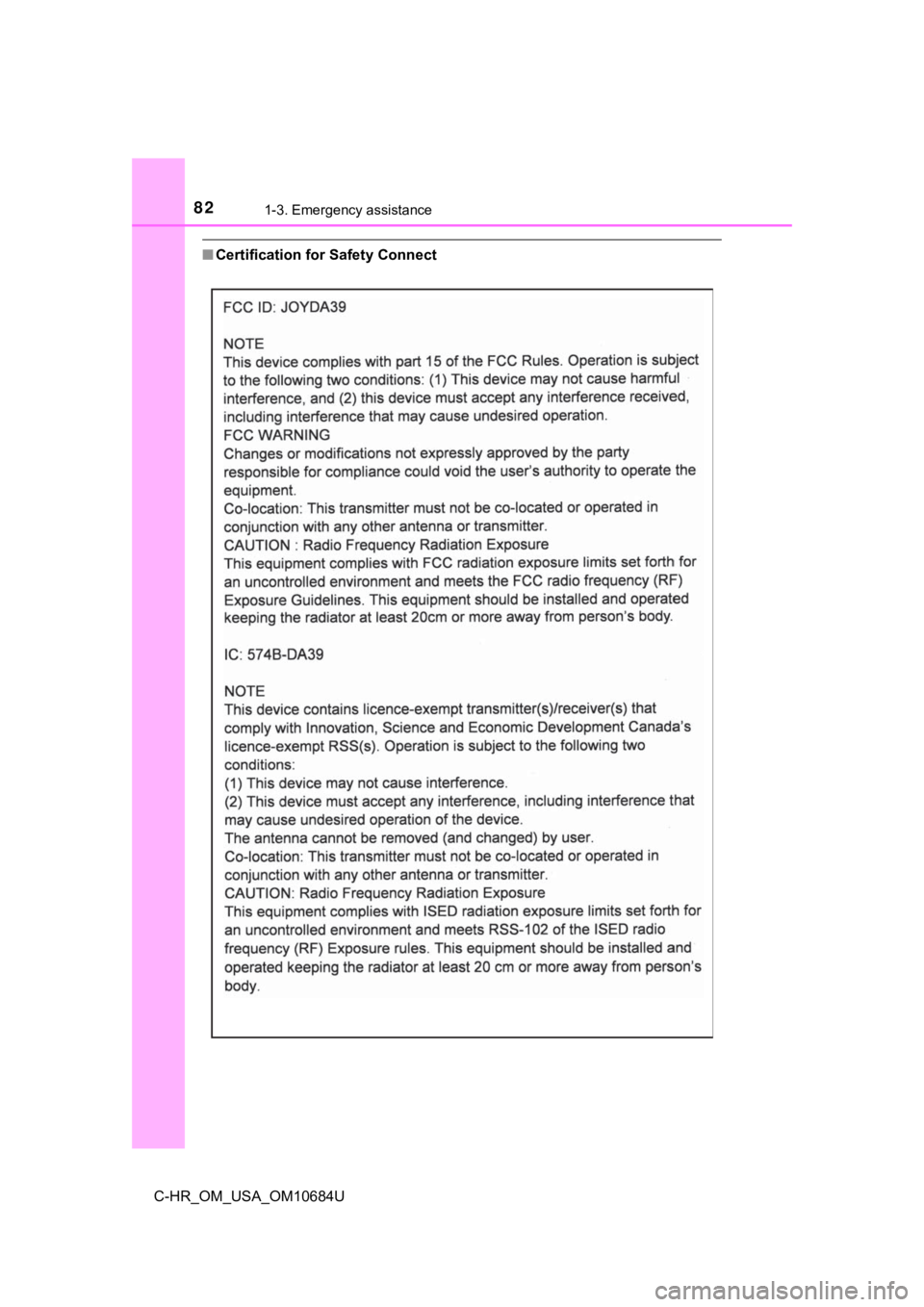 TOYOTA C-HR 2021   (in English) Manual Online 821-3. Emergency assistance
C-HR_OM_USA_OM10684U
■Certification for Safety Connect 