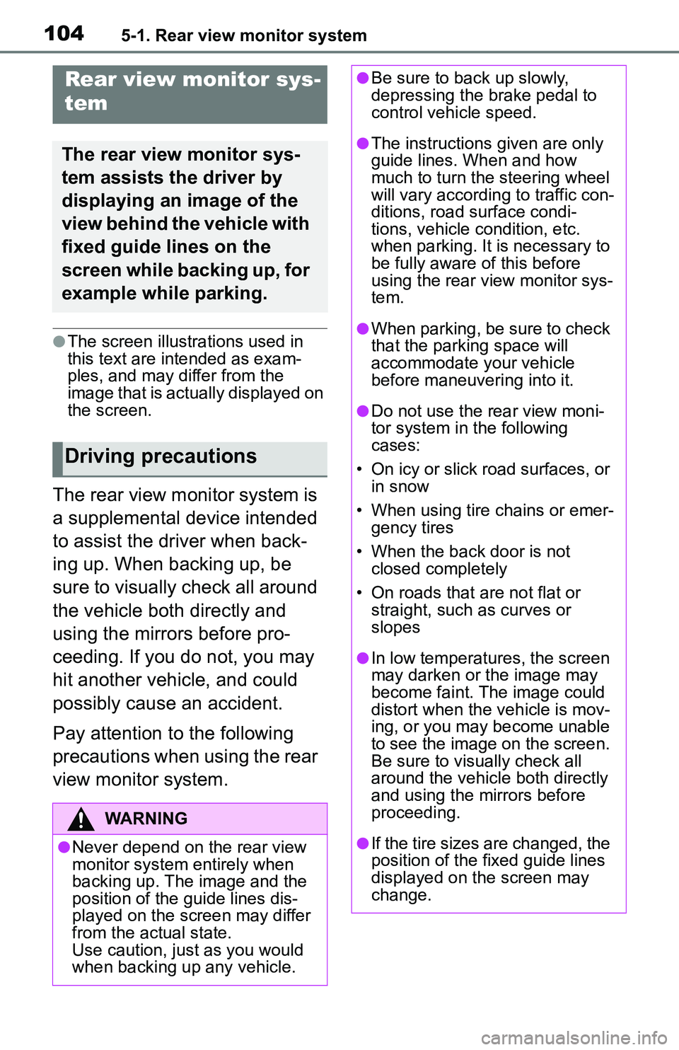 TOYOTA C-HR 2021  Accessories, Audio & Navigation (in English) 1045-1. Rear view monitor system
5-1.Rear view monitor system
●The screen illustrations used in 
this text are intended as exam-
ples, and may differ from the 
image that is actually displayed on 
t