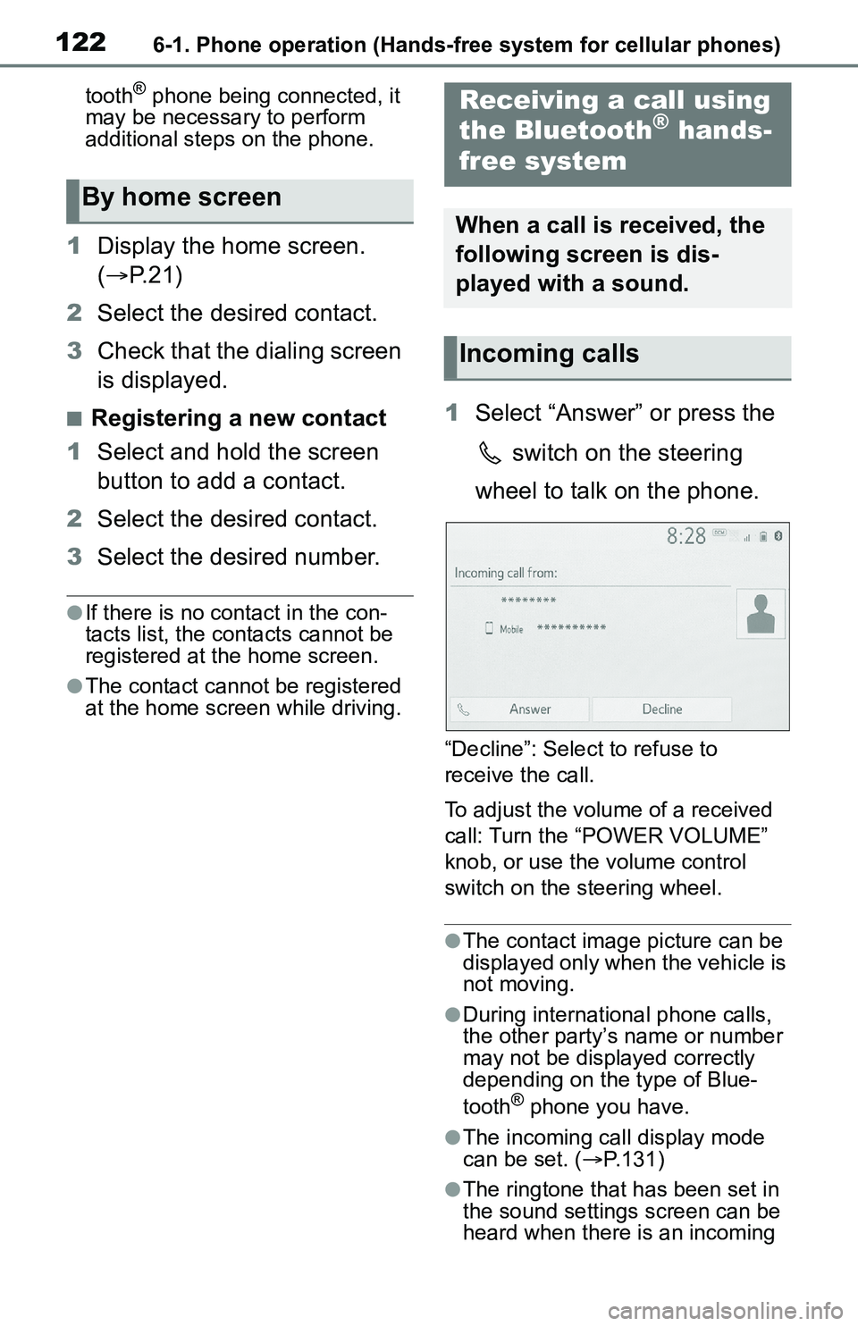 TOYOTA C-HR 2021 Accessories, Audio & Navigation (in English) 1226-1. Phone operation (Hands-free system for cellular phones)
tooth® phone being connected, it
may be necessary to perform
additional steps on the phone.
1 Display the home screen.
( P. 2 1 ) TOYOTA C-HR 2021 Accessories, Audio & Navigation (in English) 1226-1. Phone operation (Hands-free system for cellular phones)
tooth® phone being connected, it
may be necessary to perform
additional steps on the phone.
1 Display the home screen.
( P. 2 1 )