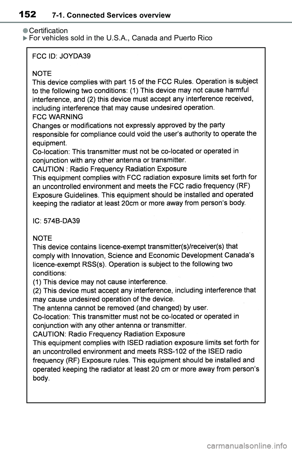 TOYOTA C-HR 2021 Accessories, Audio & Navigation (in English) 1527-1. Connected Services overview
●Certification
For vehicles sold in the U.S.A., Canada and Puerto Rico TOYOTA C-HR 2021 Accessories, Audio & Navigation (in English) 1527-1. Connected Services overview
●Certification
For vehicles sold in the U.S.A., Canada and Puerto Rico
