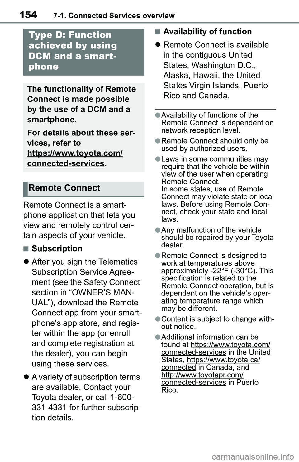 TOYOTA C-HR 2021 Accessories, Audio & Navigation (in English) 1547-1. Connected Services overview
Remote Connect is a smart-
phone application that lets you
view and remotely control cer-
tain aspects of your vehicle.
■Subscription
After you sign the Tele TOYOTA C-HR 2021 Accessories, Audio & Navigation (in English) 1547-1. Connected Services overview
Remote Connect is a smart-
phone application that lets you
view and remotely control cer-
tain aspects of your vehicle.
■Subscription
After you sign the Tele