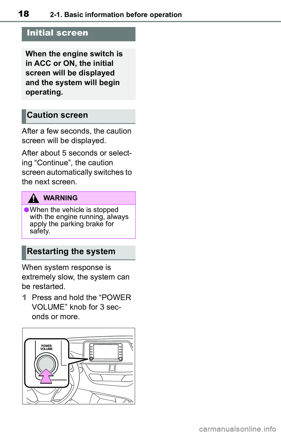 TOYOTA C-HR 2021 Accessories, Audio & Navigation (in English) 182-1. Basic information before operation
2-1.Basic information before operation
After a few seconds, the caution
screen will be displayed.
After about 5 seconds or select-
ing “Continue”, the ca TOYOTA C-HR 2021 Accessories, Audio & Navigation (in English) 182-1. Basic information before operation
2-1.Basic information before operation
After a few seconds, the caution
screen will be displayed.
After about 5 seconds or select-
ing “Continue”, the ca