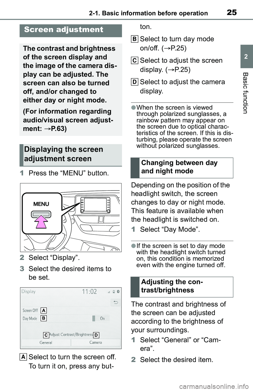 TOYOTA C-HR 2021 Accessories, Audio & Navigation (in English) 252-1. Basic information before operation
2
Basic function
1Press the “MENU” button.
2 Select “Display”.
3 Select the desired items to
be set.
Select to turn the screen off.
To turn it on, p TOYOTA C-HR 2021 Accessories, Audio & Navigation (in English) 252-1. Basic information before operation
2
Basic function
1Press the “MENU” button.
2 Select “Display”.
3 Select the desired items to
be set.
Select to turn the screen off.
To turn it on, p