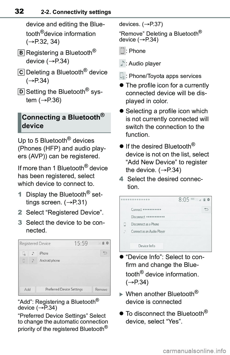 TOYOTA C-HR 2021 Accessories, Audio & Navigation (in English) 322-2. Connectivity settings
device and editing the Blue-
tooth
®device information
( P.32, 34)
Registering a Bluetooth
®
device ( P. 3 4 )
Deleting a Bluetooth
® device
( P. 3 4 )
Sett TOYOTA C-HR 2021 Accessories, Audio & Navigation (in English) 322-2. Connectivity settings
device and editing the Blue-
tooth
®device information
( P.32, 34)
Registering a Bluetooth
®
device ( P. 3 4 )
Deleting a Bluetooth
® device
( P. 3 4 )
Sett