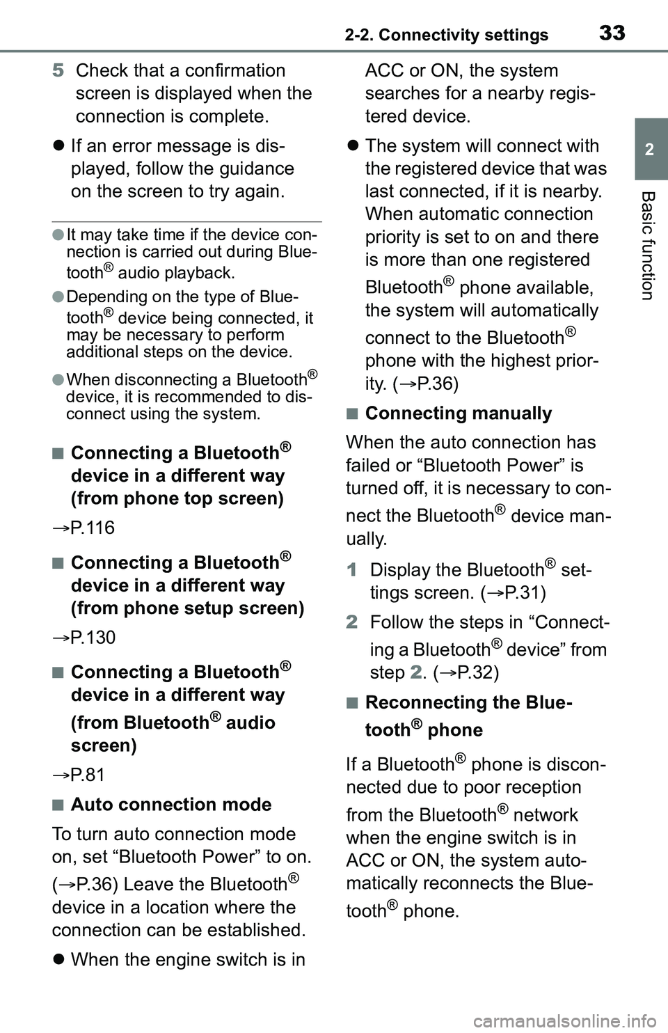 TOYOTA C-HR 2021 Accessories, Audio & Navigation (in English) 332-2. Connectivity settings
2
Basic function
5Check that a confirmation
screen is displayed when the
connection is complete.
If an error message is dis-
played, follow the guidance
on the scre TOYOTA C-HR 2021 Accessories, Audio & Navigation (in English) 332-2. Connectivity settings
2
Basic function
5Check that a confirmation
screen is displayed when the
connection is complete.
If an error message is dis-
played, follow the guidance
on the scre