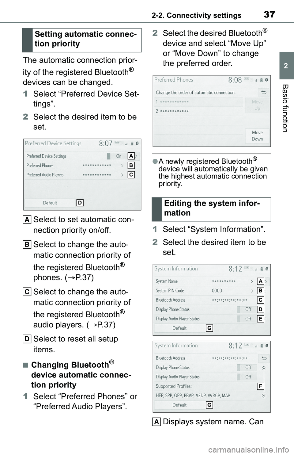 TOYOTA C-HR 2021 Accessories, Audio & Navigation (in English) 372-2. Connectivity settings
2
Basic function
The automatic connection prior-
ity of the registered Bluetooth
®
devices can be changed.
1 Select “Preferred Device Set-
tings”.
2 Select the desir TOYOTA C-HR 2021 Accessories, Audio & Navigation (in English) 372-2. Connectivity settings
2
Basic function
The automatic connection prior-
ity of the registered Bluetooth
®
devices can be changed.
1 Select “Preferred Device Set-
tings”.
2 Select the desir