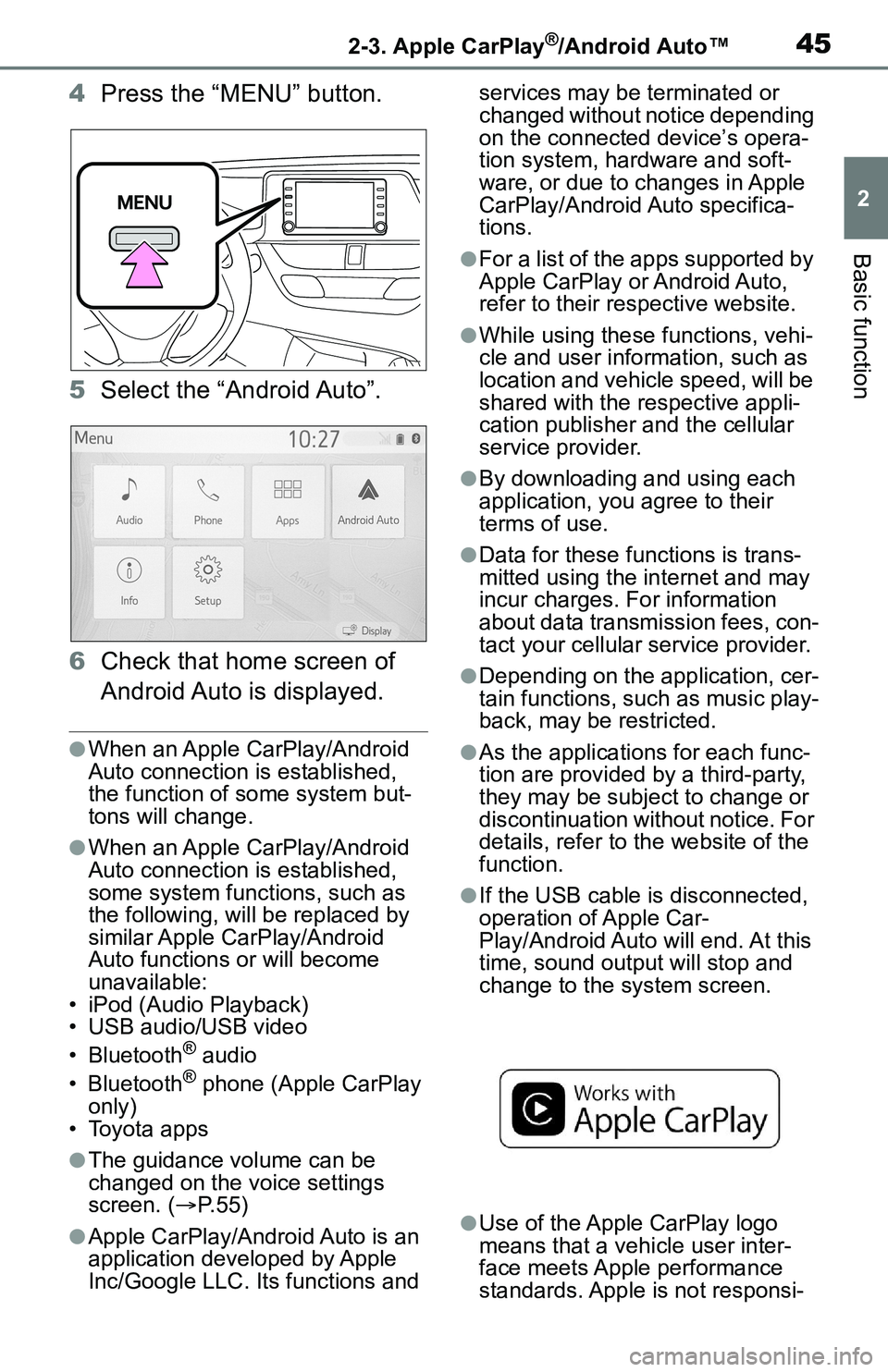 TOYOTA C-HR 2021 Accessories, Audio & Navigation (in English) 452-3. Apple CarPlay®/Android Auto™
2
Basic function
4Press the “MENU” button.
5 Select the “Android Auto”.
6 Check that home screen of
Android Auto is displayed.
●When an Apple CarPlay/ TOYOTA C-HR 2021 Accessories, Audio & Navigation (in English) 452-3. Apple CarPlay®/Android Auto™
2
Basic function
4Press the “MENU” button.
5 Select the “Android Auto”.
6 Check that home screen of
Android Auto is displayed.
●When an Apple CarPlay/