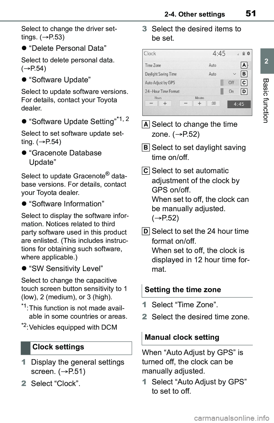 TOYOTA C-HR 2021 Accessories, Audio & Navigation (in English) 512-4. Other settings
2
Basic function
Select to change the driver set-
tings. ( P. 5 3 )
“Delete Personal Data”
Select to delete personal data.
( P.54)
“Software Update”
Sele TOYOTA C-HR 2021 Accessories, Audio & Navigation (in English) 512-4. Other settings
2
Basic function
Select to change the driver set-
tings. ( P. 5 3 )
“Delete Personal Data”
Select to delete personal data.
( P.54)
“Software Update”
Sele