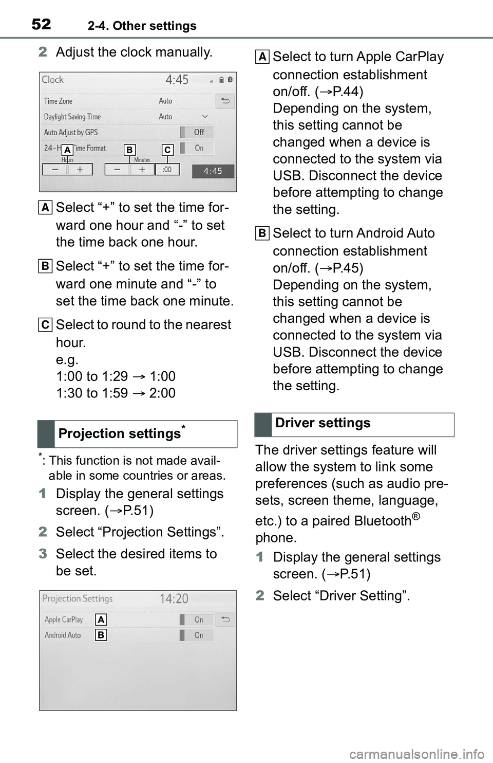 TOYOTA C-HR 2021 Accessories, Audio & Navigation (in English) 522-4. Other settings
2Adjust the clock manually.
Select “+” to set the time for-
ward one hour and “-” to set
the time back one hour.
Select “+” to set the time for-
ward one minute and TOYOTA C-HR 2021 Accessories, Audio & Navigation (in English) 522-4. Other settings
2Adjust the clock manually.
Select “+” to set the time for-
ward one hour and “-” to set
the time back one hour.
Select “+” to set the time for-
ward one minute and