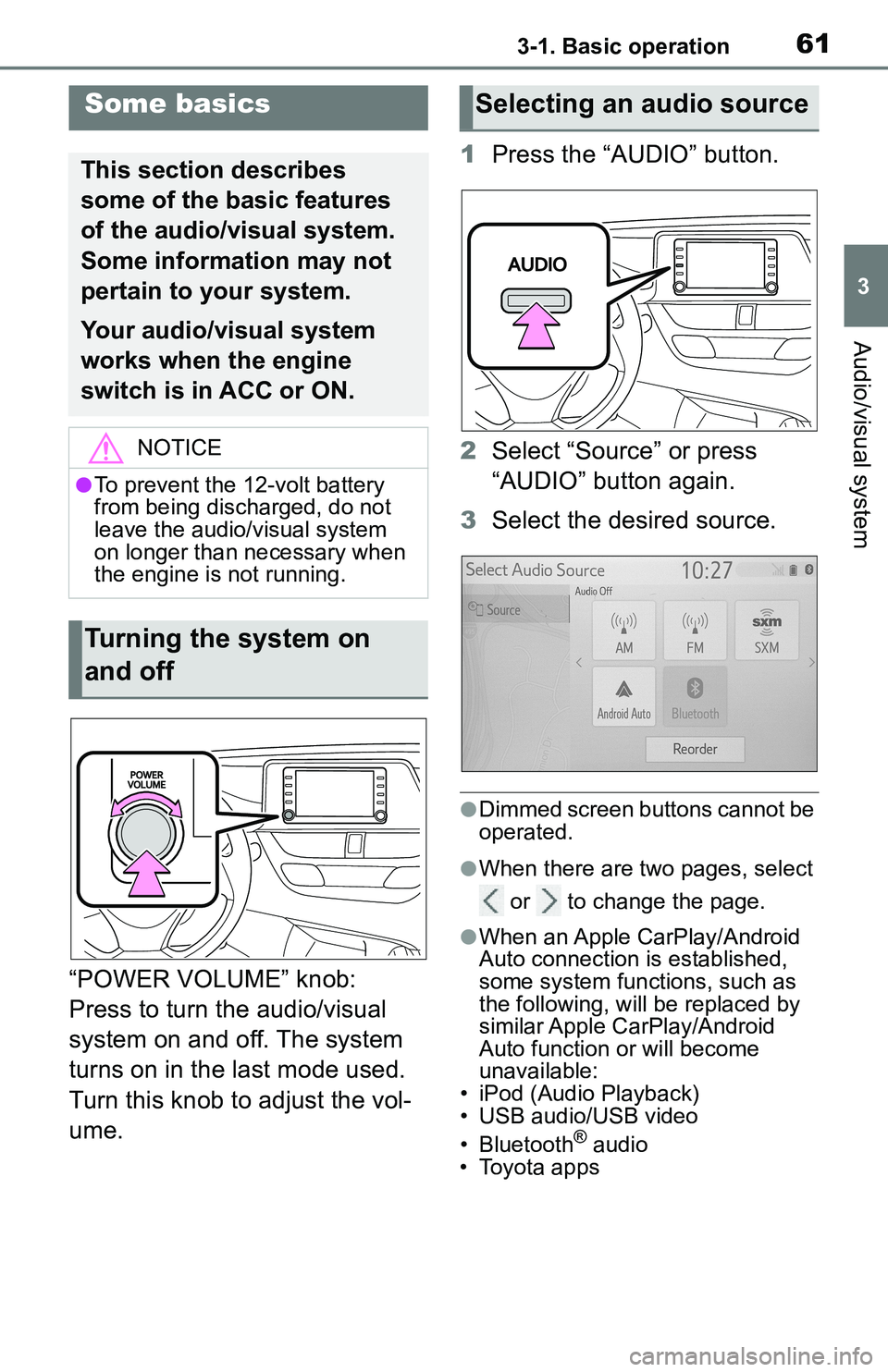 TOYOTA C-HR 2021 Accessories, Audio & Navigation (in English) 613-1. Basic operation
3
Audio/visual system
“POWER VOLUME” knob:
Press to turn the audio/visual
system on and off. The system
turns on in the last mode used.
Turn this knob to adjust the vol- TOYOTA C-HR 2021 Accessories, Audio & Navigation (in English) 613-1. Basic operation
3
Audio/visual system
“POWER VOLUME” knob:
Press to turn the audio/visual
system on and off. The system
turns on in the last mode used.
Turn this knob to adjust the vol-