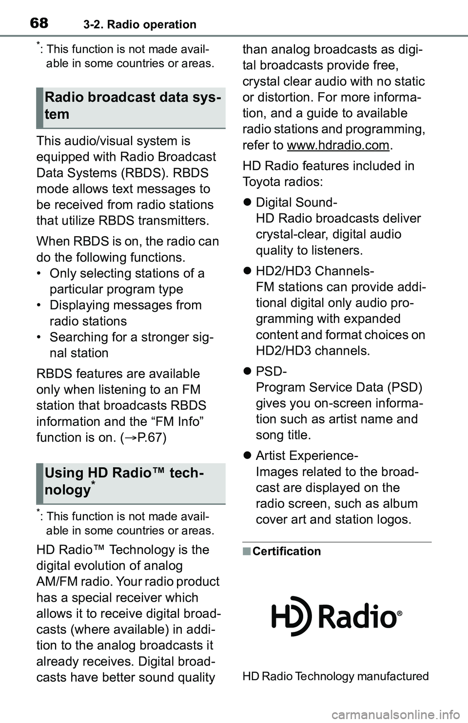 TOYOTA C-HR 2021  Accessories, Audio & Navigation (in English) 683-2. Radio operation
*: This function is not made avail-able in some countries or areas.
This audio/visual system is 
equipped with Radio Broadcast 
Data Systems (RBDS). RBDS 
mode allows text messa