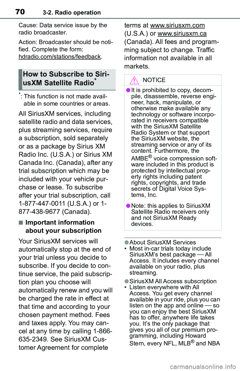 TOYOTA C-HR 2021  Accessories, Audio & Navigation (in English) 703-2. Radio operation
Cause: Data service issue by the 
radio broadcaster.
Action: Broadcaster should be noti-
fied. Complete the form:
hdradio.com/stations/feedback
.
*: This function is not made av