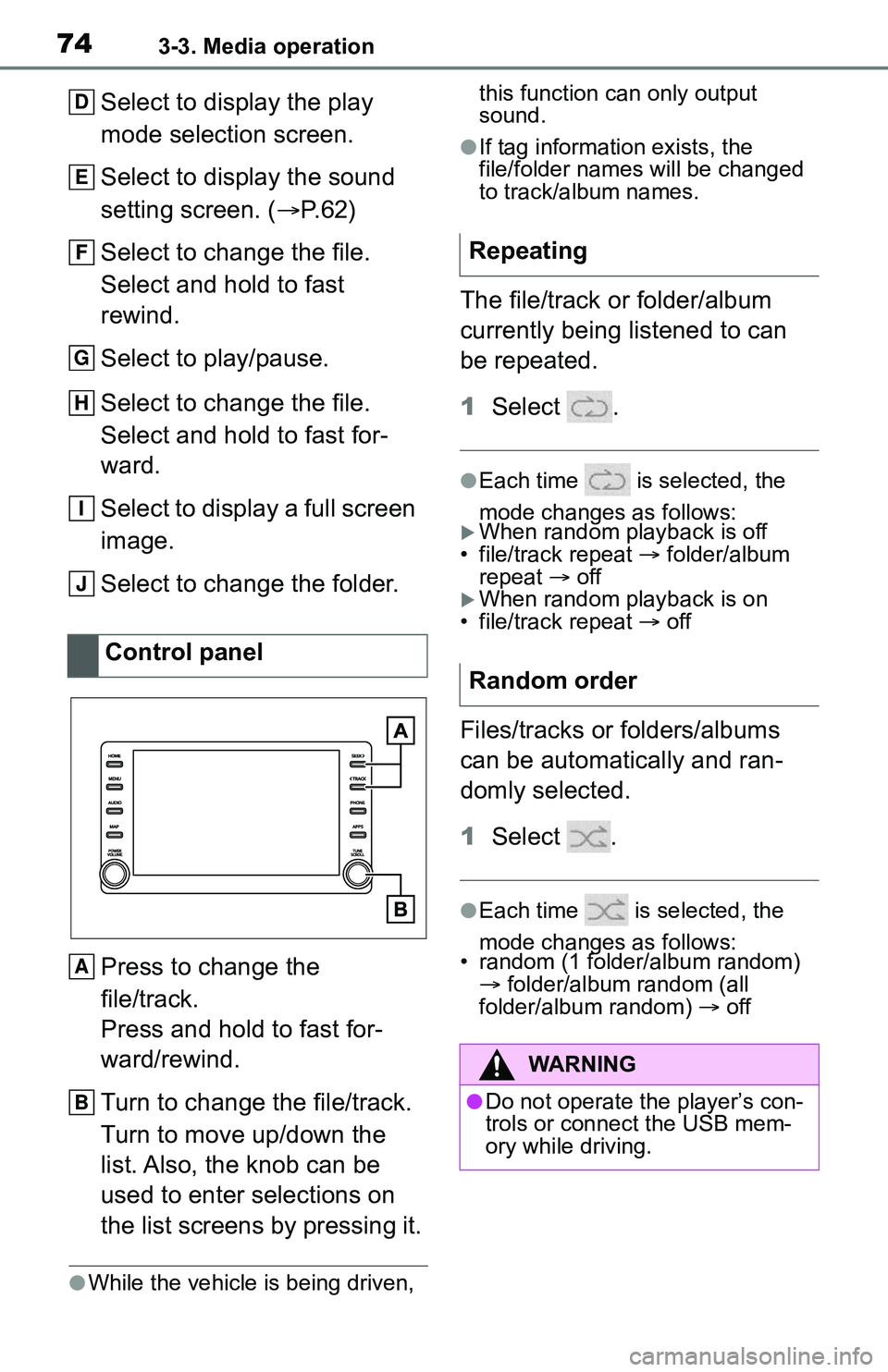 TOYOTA C-HR 2021 Accessories, Audio & Navigation (in English) 743-3. Media operation
Select to display the play
mode selection screen.
Select to display the sound
setting screen. (P. 6 2 )
Select to change the file.
Select and hold to fast
rewind.
Select t TOYOTA C-HR 2021 Accessories, Audio & Navigation (in English) 743-3. Media operation
Select to display the play
mode selection screen.
Select to display the sound
setting screen. (P. 6 2 )
Select to change the file.
Select and hold to fast
rewind.
Select t