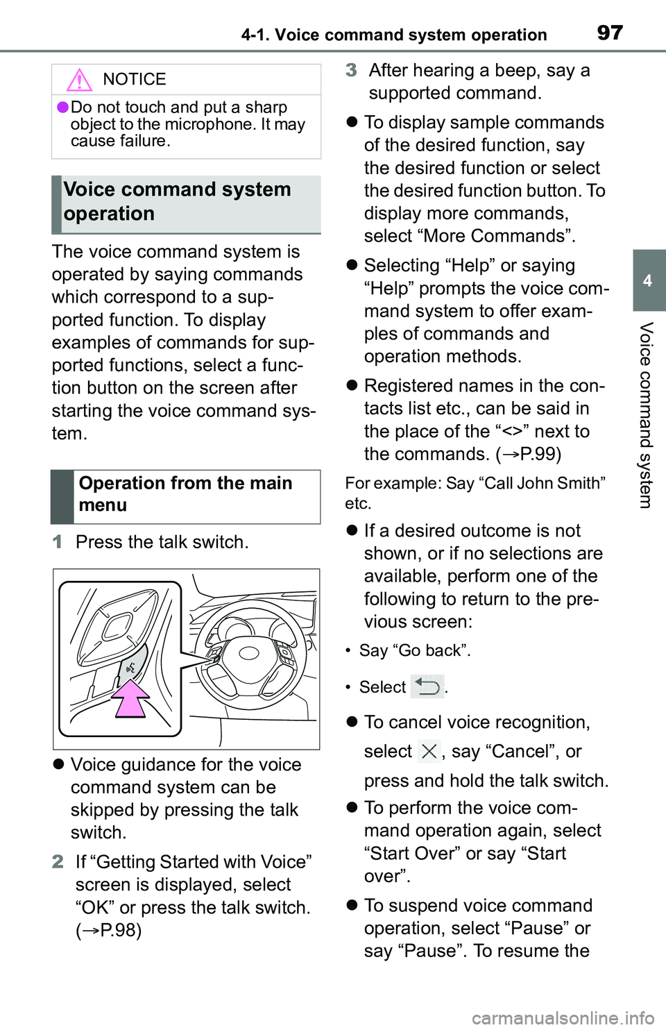 TOYOTA C-HR 2021 Accessories, Audio & Navigation (in English) 974-1. Voice command system operation
4
Voice command system
The voice command system is
operated by saying commands
which correspond to a sup-
ported function. To display
examples of commands for TOYOTA C-HR 2021 Accessories, Audio & Navigation (in English) 974-1. Voice command system operation
4
Voice command system
The voice command system is
operated by saying commands
which correspond to a sup-
ported function. To display
examples of commands for