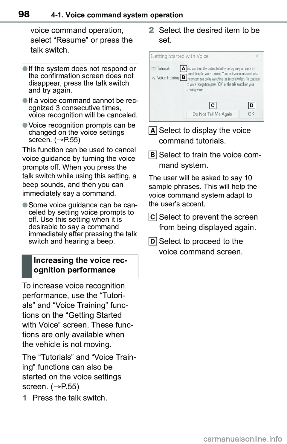 TOYOTA C-HR 2021 Accessories, Audio & Navigation (in English) 984-1. Voice command system operation
voice command operation,
select “Resume” or press the
talk switch.
●If the system does not respond or
the confirmation screen does not
disappear, press TOYOTA C-HR 2021 Accessories, Audio & Navigation (in English) 984-1. Voice command system operation
voice command operation,
select “Resume” or press the
talk switch.
●If the system does not respond or
the confirmation screen does not
disappear, press