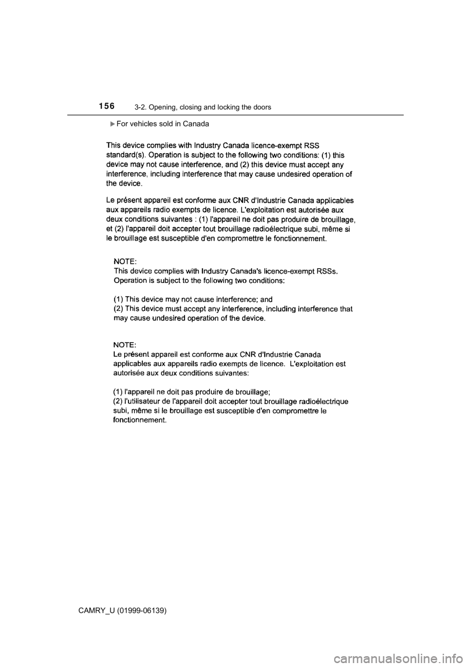 TOYOTA CAMRY 2018 Owners Manual (in English) 1563-2. Opening, closing and locking the doors
CAMRY_U (01999-06139)
For vehicles sold in Canada TOYOTA CAMRY 2018 Owners Manual (in English) 1563-2. Opening, closing and locking the doors
CAMRY_U (01999-06139)
For vehicles sold in Canada