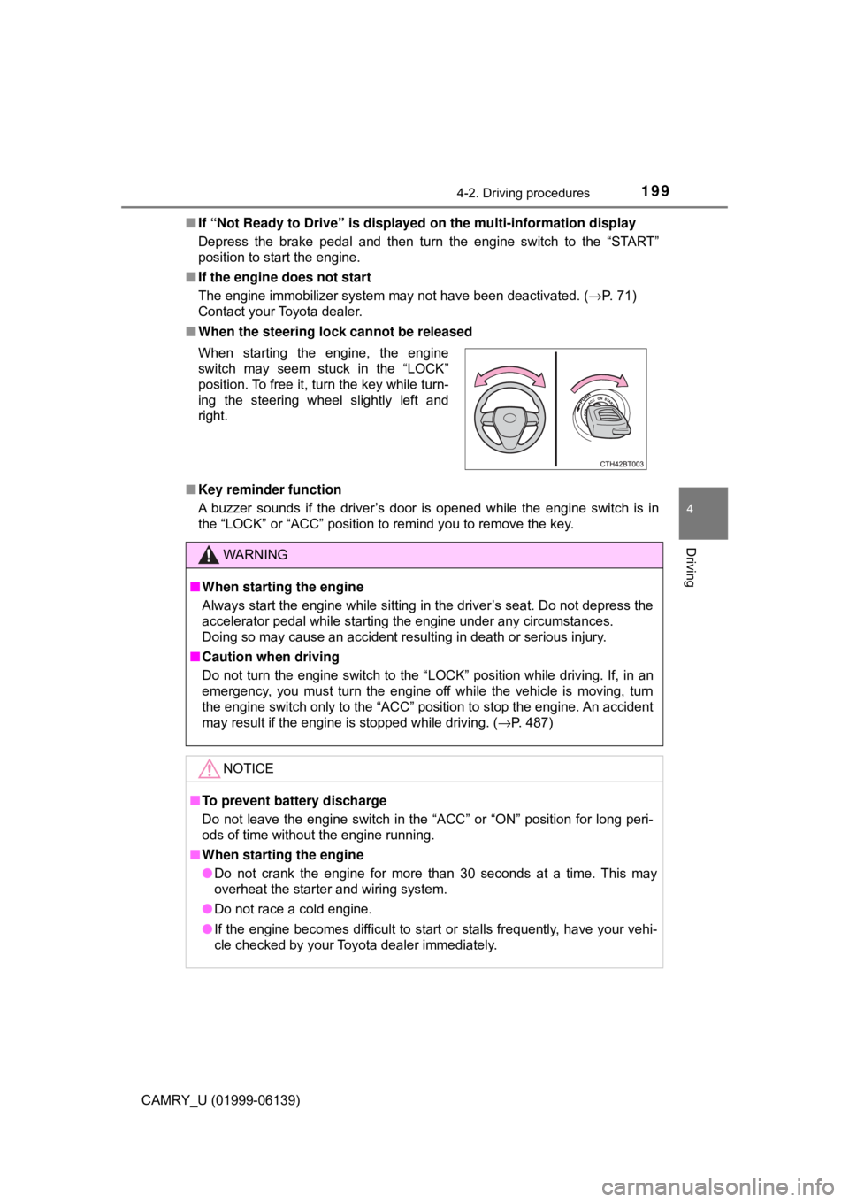 TOYOTA CAMRY 2018 Owners Manual (in English) 1994-2. Driving procedures
4
Driving
CAMRY_U (01999-06139)■
If “Not Ready to Drive” is displayed on the multi-information display
Depress the brake pedal and then turn the engine switch to the TOYOTA CAMRY 2018 Owners Manual (in English) 1994-2. Driving procedures
4
Driving
CAMRY_U (01999-06139)■
If “Not Ready to Drive” is displayed on the multi-information display
Depress the brake pedal and then turn the engine switch to the