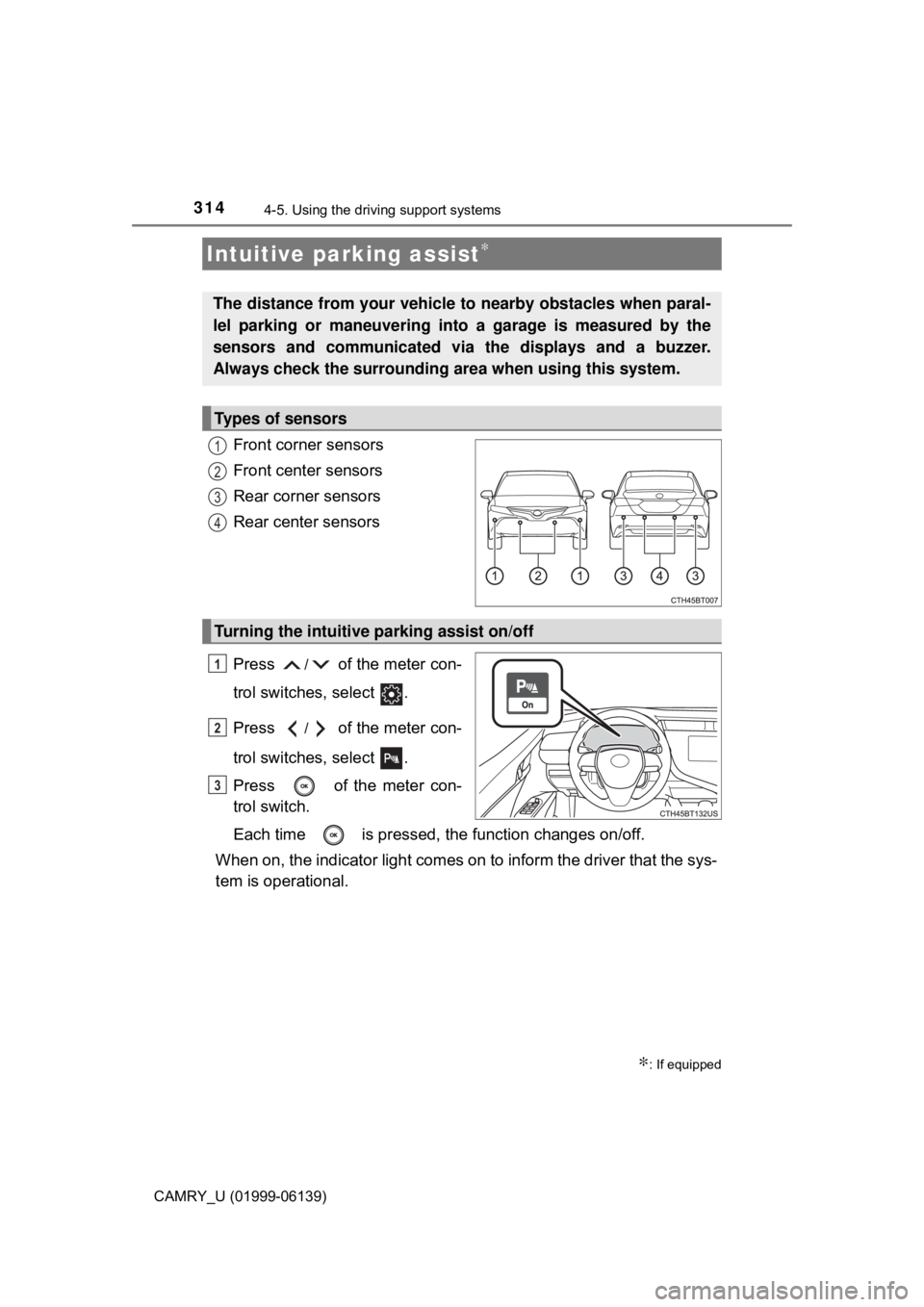 TOYOTA CAMRY 2018 Owners Manual (in English) 3144-5. Using the driving support systems
CAMRY_U (01999-06139)
Front corner sensors
Front center sensors
Rear corner sensors
Rear center sensors
Press
/ of the meter con-
trol switches, select .
Pr TOYOTA CAMRY 2018 Owners Manual (in English) 3144-5. Using the driving support systems
CAMRY_U (01999-06139)
Front corner sensors
Front center sensors
Rear corner sensors
Rear center sensors
Press
/ of the meter con-
trol switches, select .
Pr
