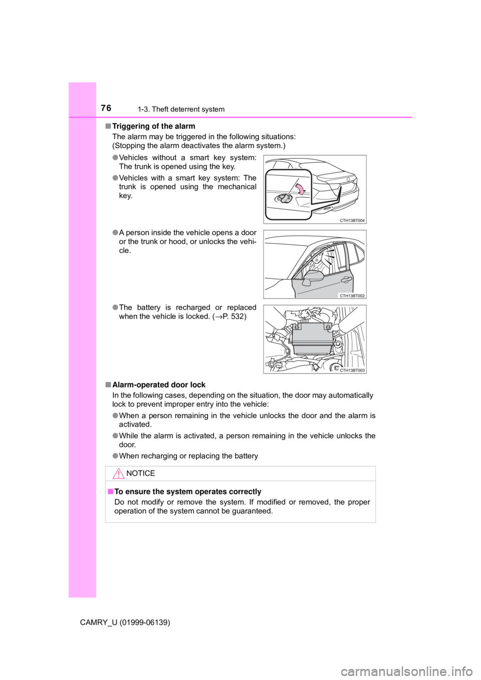 TOYOTA CAMRY 2018 (in English) Manual PDF 761-3. Theft deterrent system
CAMRY_U (01999-06139)■
Triggering of the alarm
The alarm may be triggered in the following situations:
(Stopping the alarm deactivates the alarm system.)
■ Alarm-oper TOYOTA CAMRY 2018 (in English) Manual PDF 761-3. Theft deterrent system
CAMRY_U (01999-06139)■
Triggering of the alarm
The alarm may be triggered in the following situations:
(Stopping the alarm deactivates the alarm system.)
■ Alarm-oper