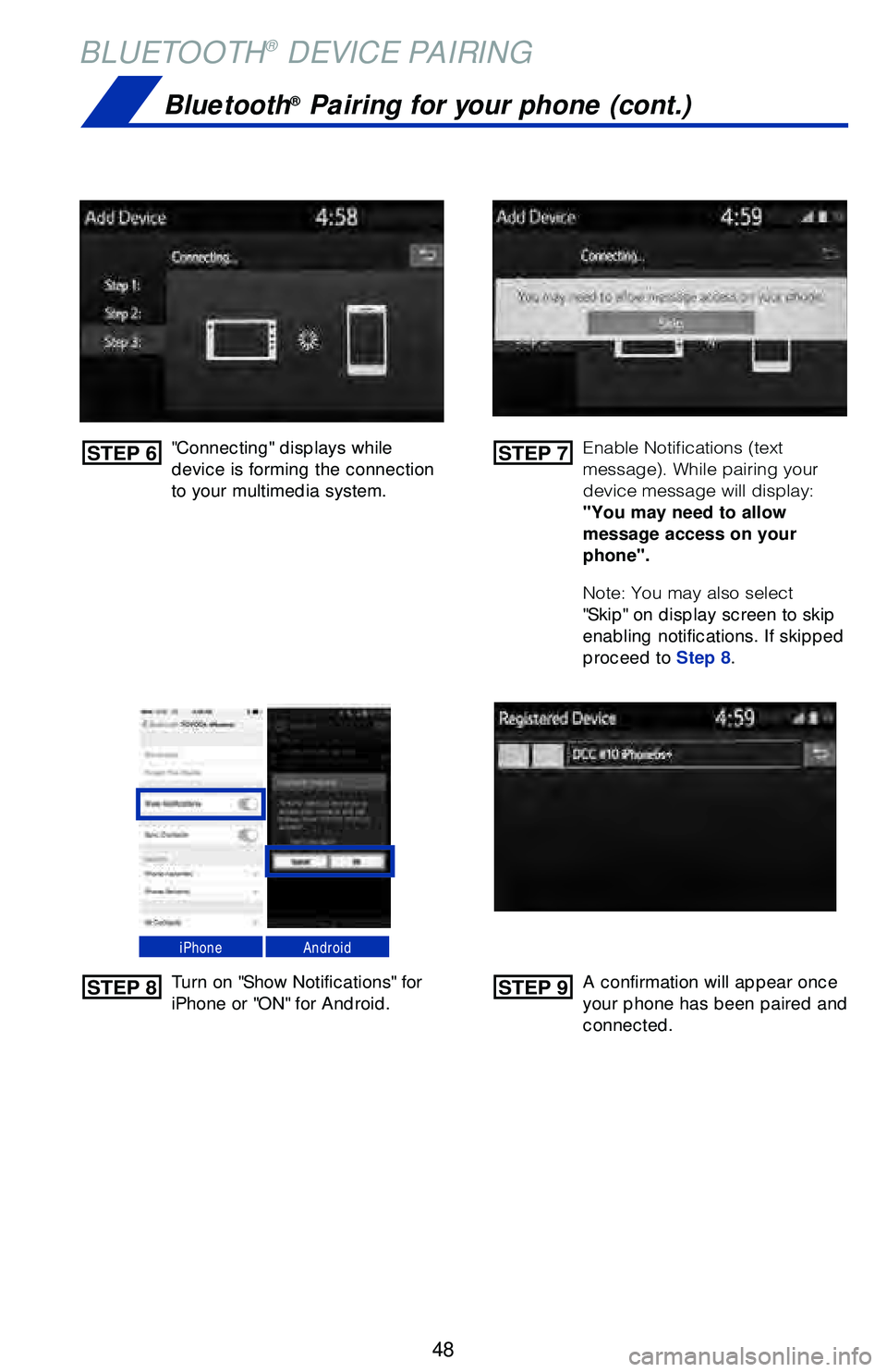 TOYOTA CAMRY 2018   (in English) Service Manual 48
BLUETOOTH® DEVICE PAIRING
"Connecting" displays while 
device is forming the connection 
to your multimedia system.�&�O�B�C�M�F��/�P�U�J�G�J�D�B�U�J�P�O�T��	�U�F�Y�U�
�N�F�T�T�B�H�F�
���8�I�J