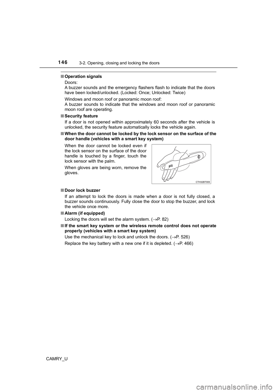 TOYOTA CAMRY 2019  Owners Manual (in English) 1463-2. Opening, closing and locking the doors
CAMRY_U
■Operation signals
Doors: 
A buzzer sounds and the emergency flashers flash to indicate th at the doors
have been locked/unlocked. (Locked: Onc