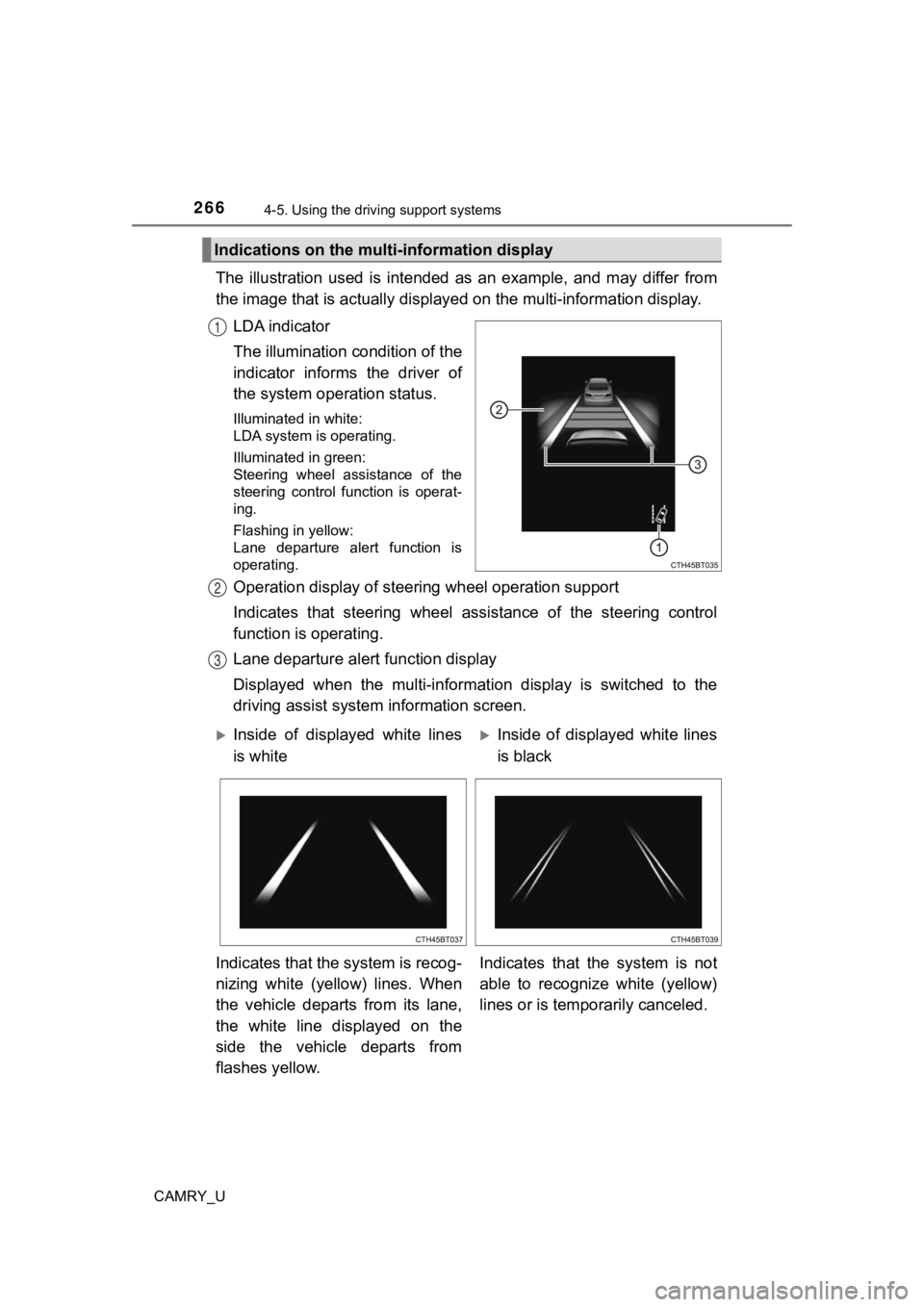 TOYOTA CAMRY 2019  Owners Manual (in English) 2664-5. Using the driving support systems
CAMRY_U
The  illustration  used  is  intended  as  an  example,  and  may  differ  from
the image that is actually display ed on the multi-information display