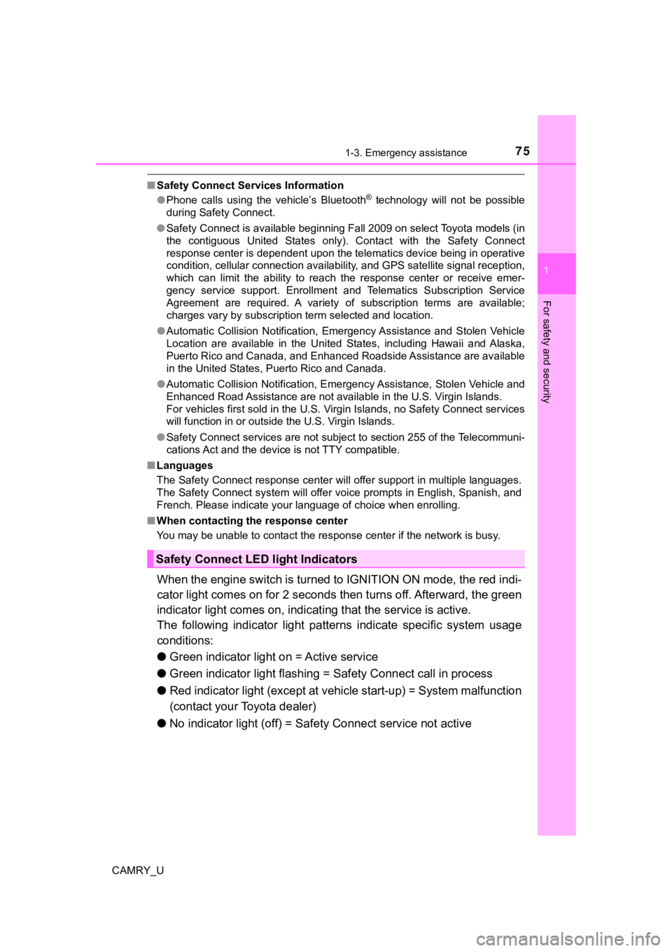 TOYOTA CAMRY 2019 (in English) Manual PDF 751-3. Emergency assistance
1
For safety and security
CAMRY_U
■Safety Connect Services Information
●Phone calls using the vehicle’s Bluetooth® technology will not be possible
during S TOYOTA CAMRY 2019 (in English) Manual PDF 751-3. Emergency assistance
1
For safety and security
CAMRY_U
■Safety Connect Services Information
●Phone calls using the vehicle’s Bluetooth® technology will not be possible
during S