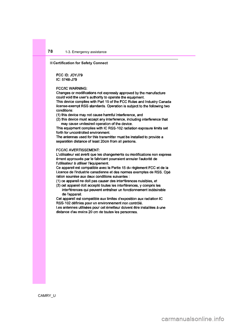TOYOTA CAMRY 2019 (in English) Manual PDF 781-3. Emergency assistance
CAMRY_U
■Certification for Safety Connect TOYOTA CAMRY 2019 (in English) Manual PDF 781-3. Emergency assistance
CAMRY_U
■Certification for Safety Connect