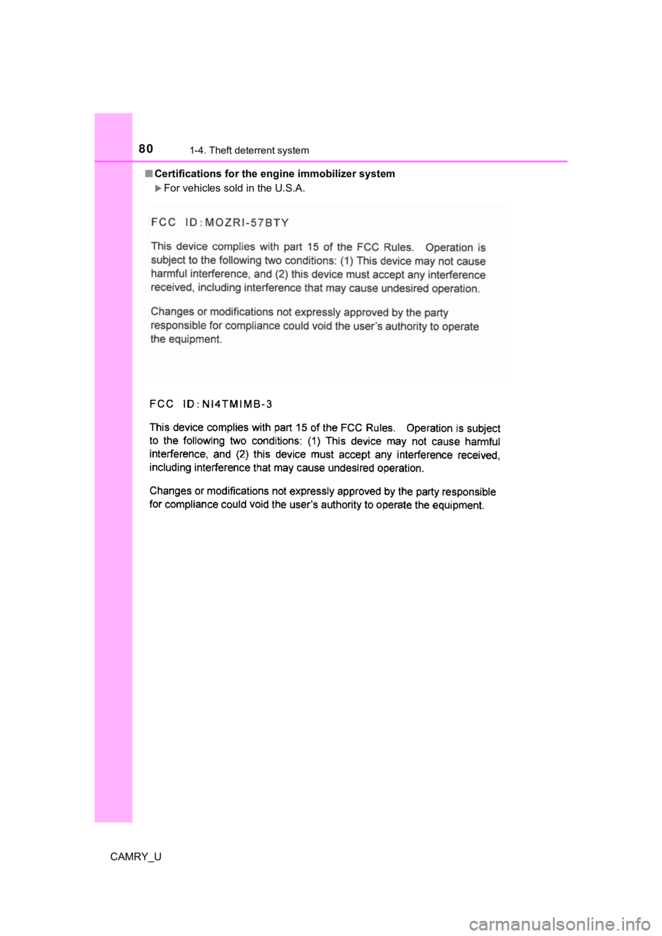 TOYOTA CAMRY 2019 (in English) Manual PDF 801-4. Theft deterrent system
CAMRY_U■
Certifications for the engine immobilizer system
For vehicles sold in the U.S.A. TOYOTA CAMRY 2019 (in English) Manual PDF 801-4. Theft deterrent system
CAMRY_U■
Certifications for the engine immobilizer system
For vehicles sold in the U.S.A.