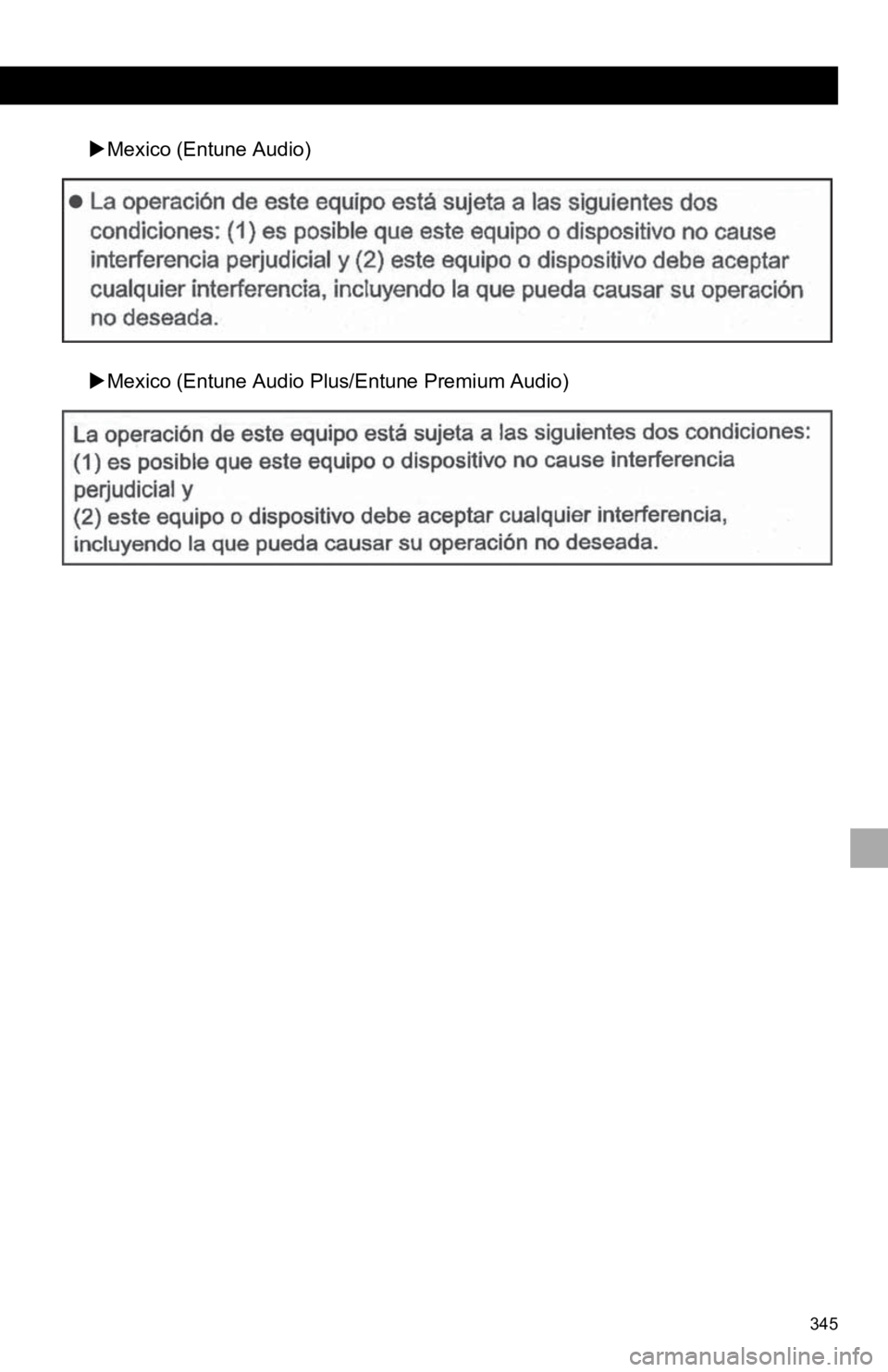 TOYOTA CAMRY 2019 Accessories, Audio & Navigation (in English) 345
Mexico (Entune Audio)
Mexico (Entune Audio Plus/Entune Premium Audio) TOYOTA CAMRY 2019 Accessories, Audio & Navigation (in English) 345
Mexico (Entune Audio)
Mexico (Entune Audio Plus/Entune Premium Audio)