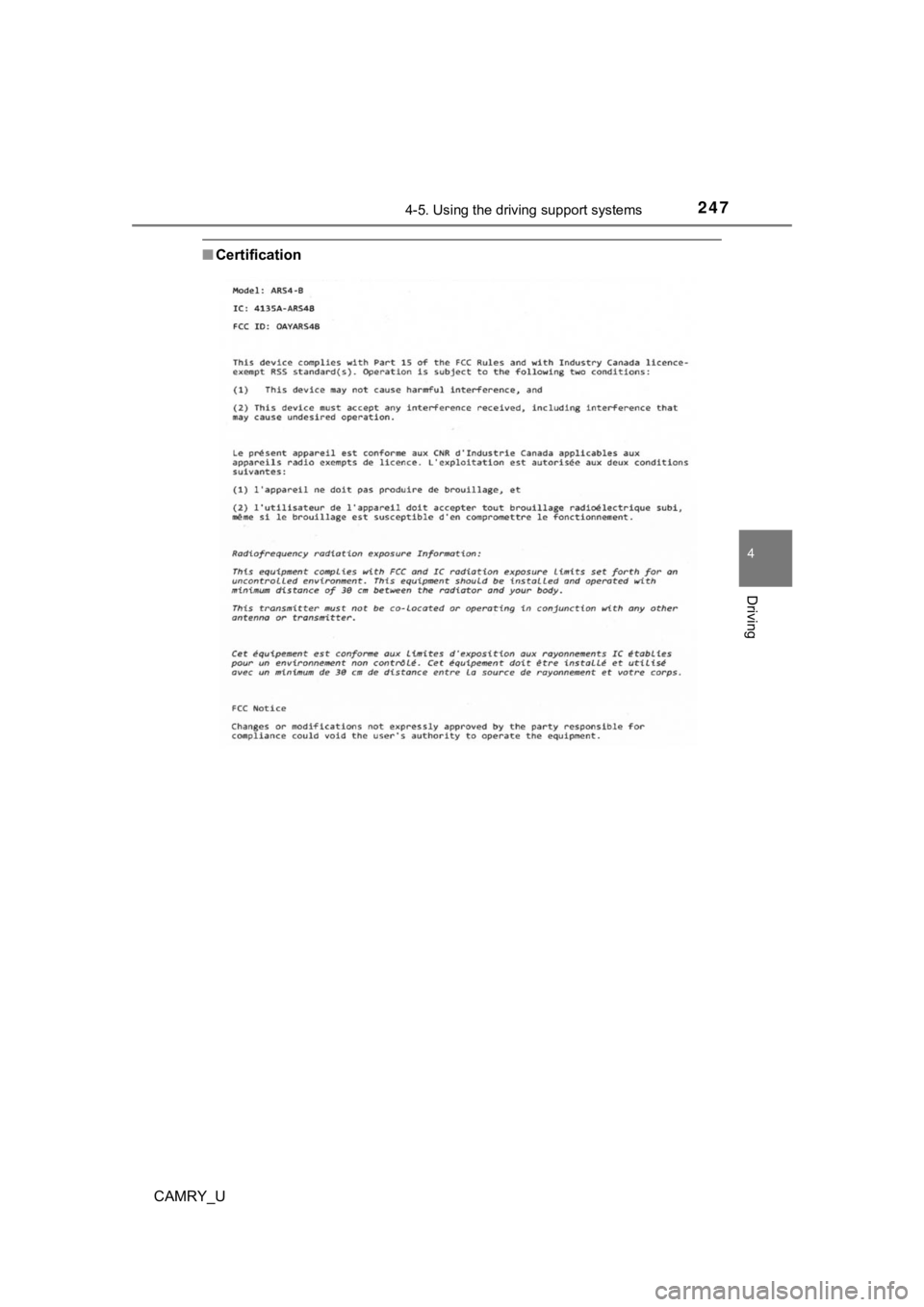 TOYOTA CAMRY 2020 Owners Manual (in English) 2474-5. Using the driving support systems
4
Driving
CAMRY_U
■Certification TOYOTA CAMRY 2020 Owners Manual (in English) 2474-5. Using the driving support systems
4
Driving
CAMRY_U
■Certification