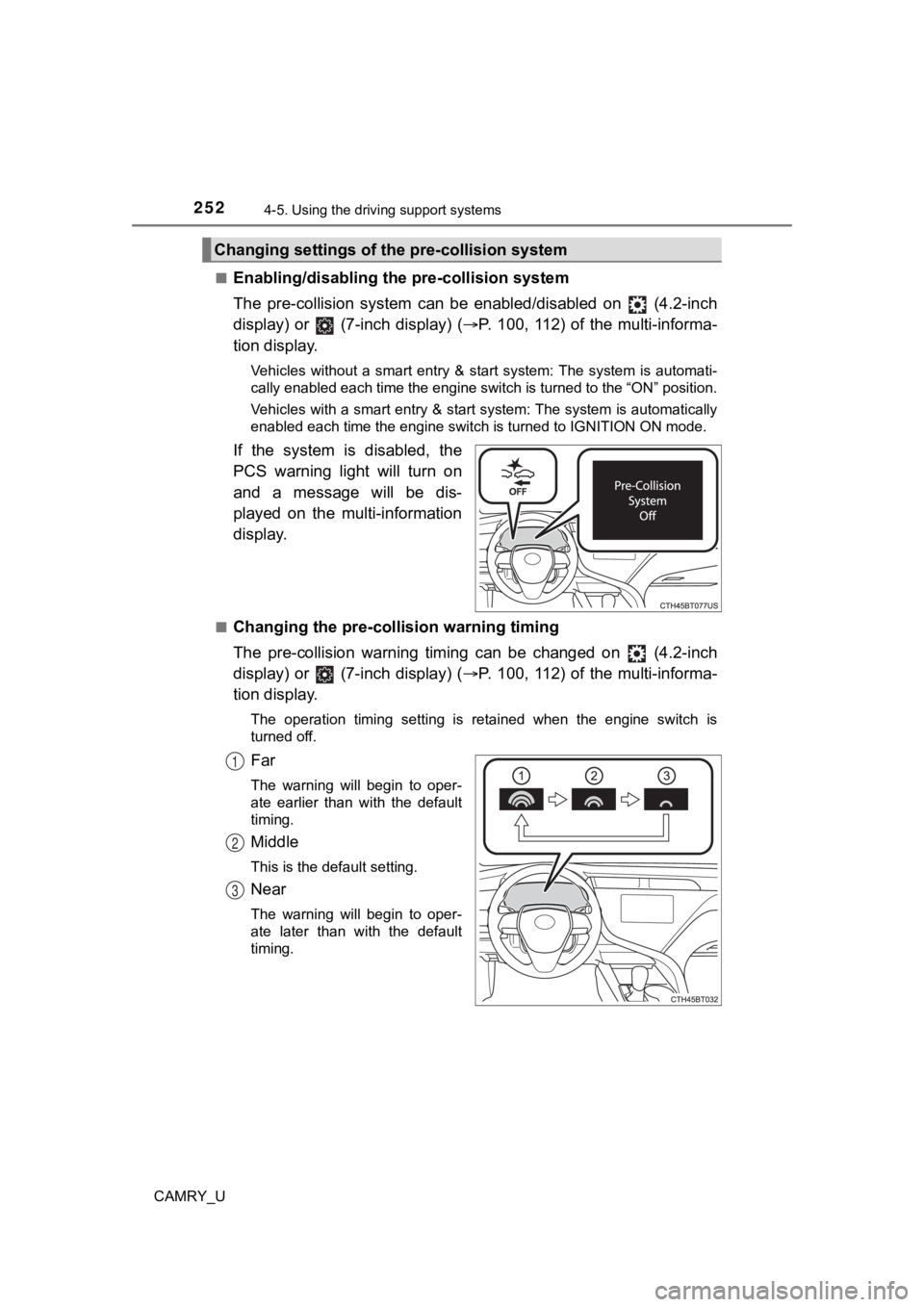 TOYOTA CAMRY 2020 Owners Manual (in English) 2524-5. Using the driving support systems
CAMRY_U■
Enabling/disabling th
e pre-collision system
The pre-collision system can be enabled/disabled on (4.2-inch
display) or (7-inch display) TOYOTA CAMRY 2020 Owners Manual (in English) 2524-5. Using the driving support systems
CAMRY_U■
Enabling/disabling th
e pre-collision system
The pre-collision system can be enabled/disabled on (4.2-inch
display) or (7-inch display)